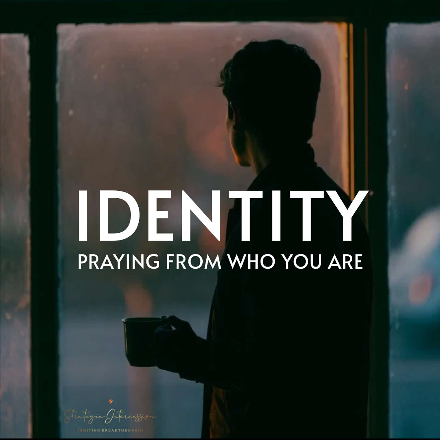 2 - Identity: Praying from Who You Are episode artwork