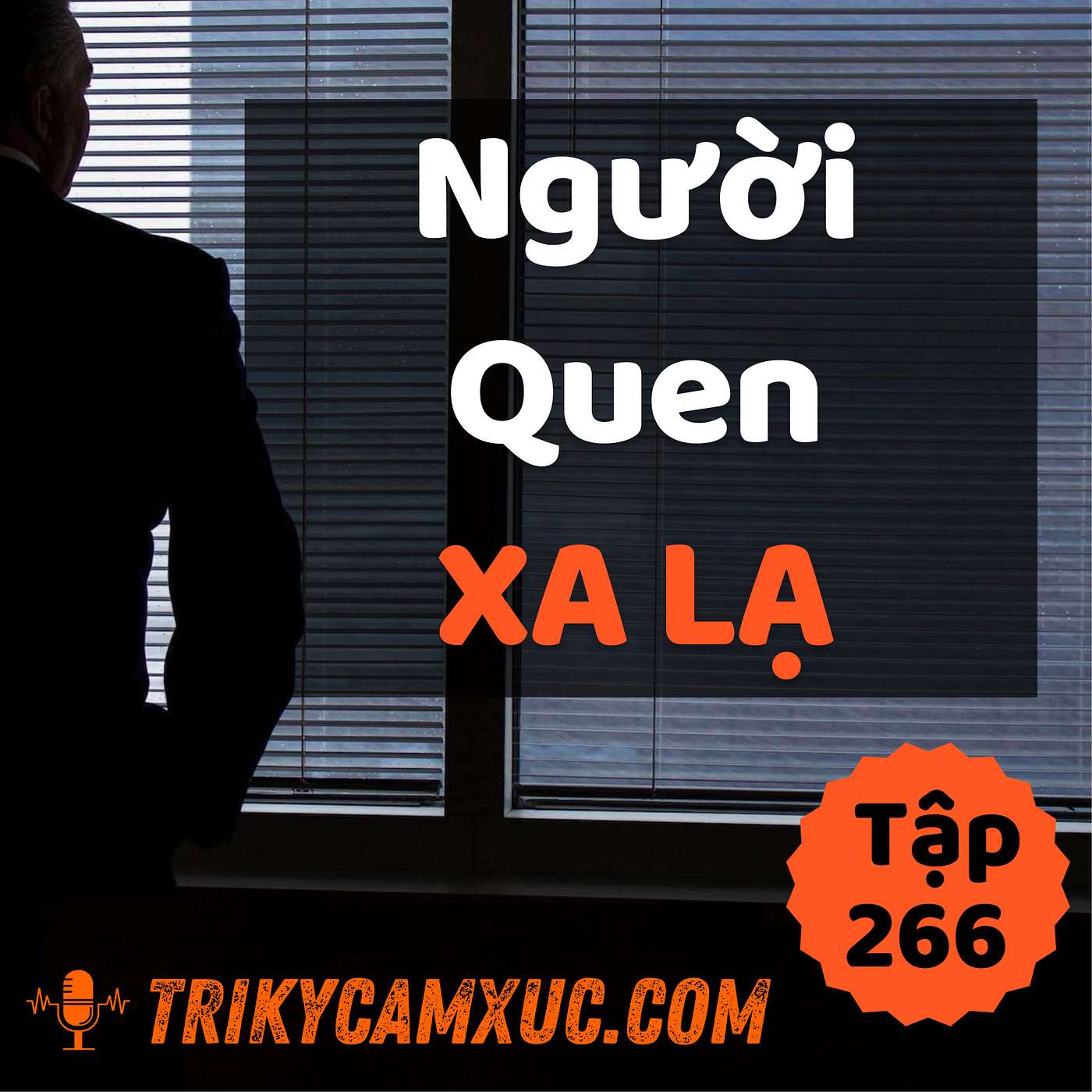 Người Quen Xa Lạ - Tri kỷ cảm xúc #266