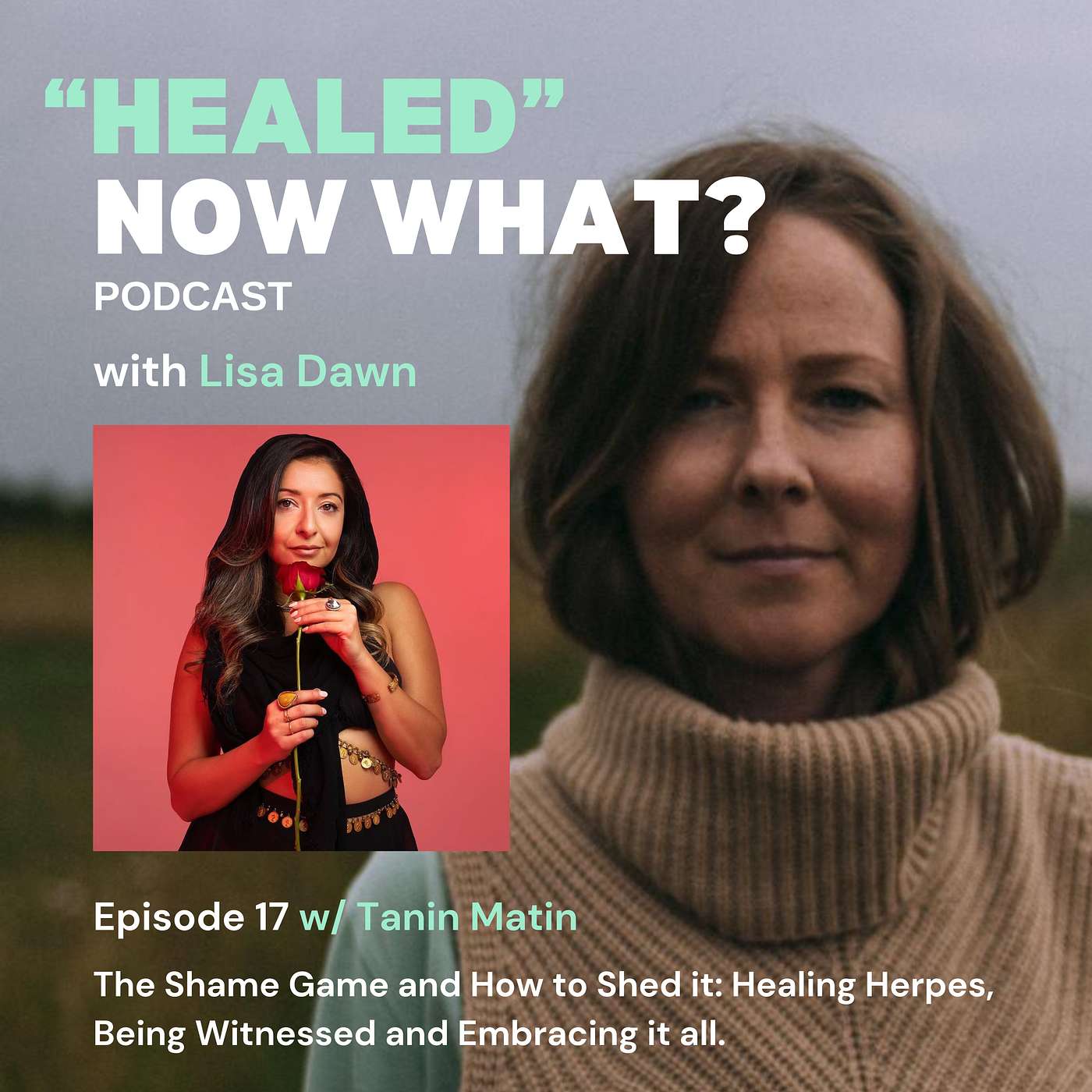Ep. 17 The Shame Game & How to Shed It: Healing Herpes, Being Witnessed and Embracing It All - Tanin Matin episode artwork