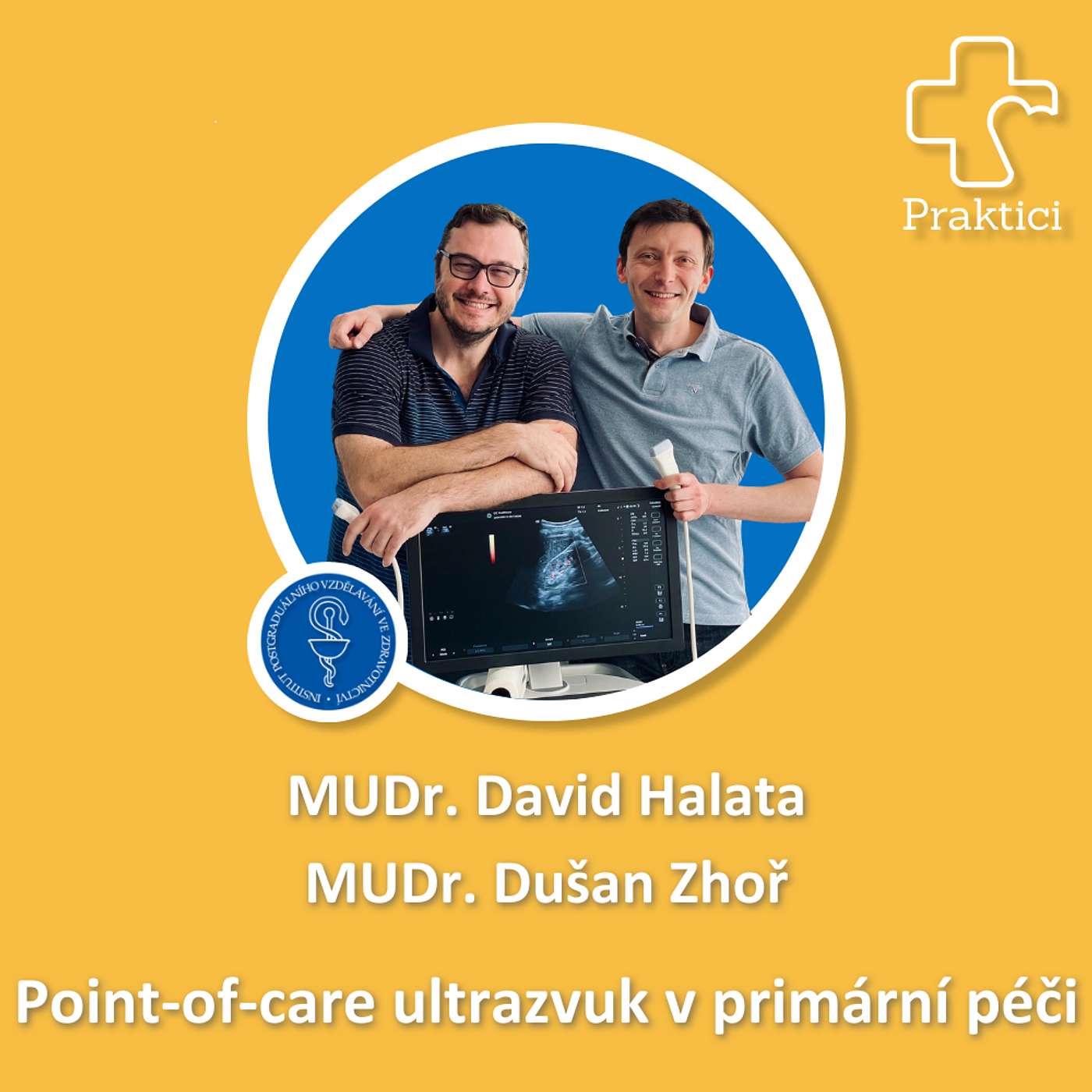 S02 #03  Point-of-care ultrazvuk v primární péči | MUDr. David Halata, MUDr. Dušan Zhoř, praktičtí lékaři