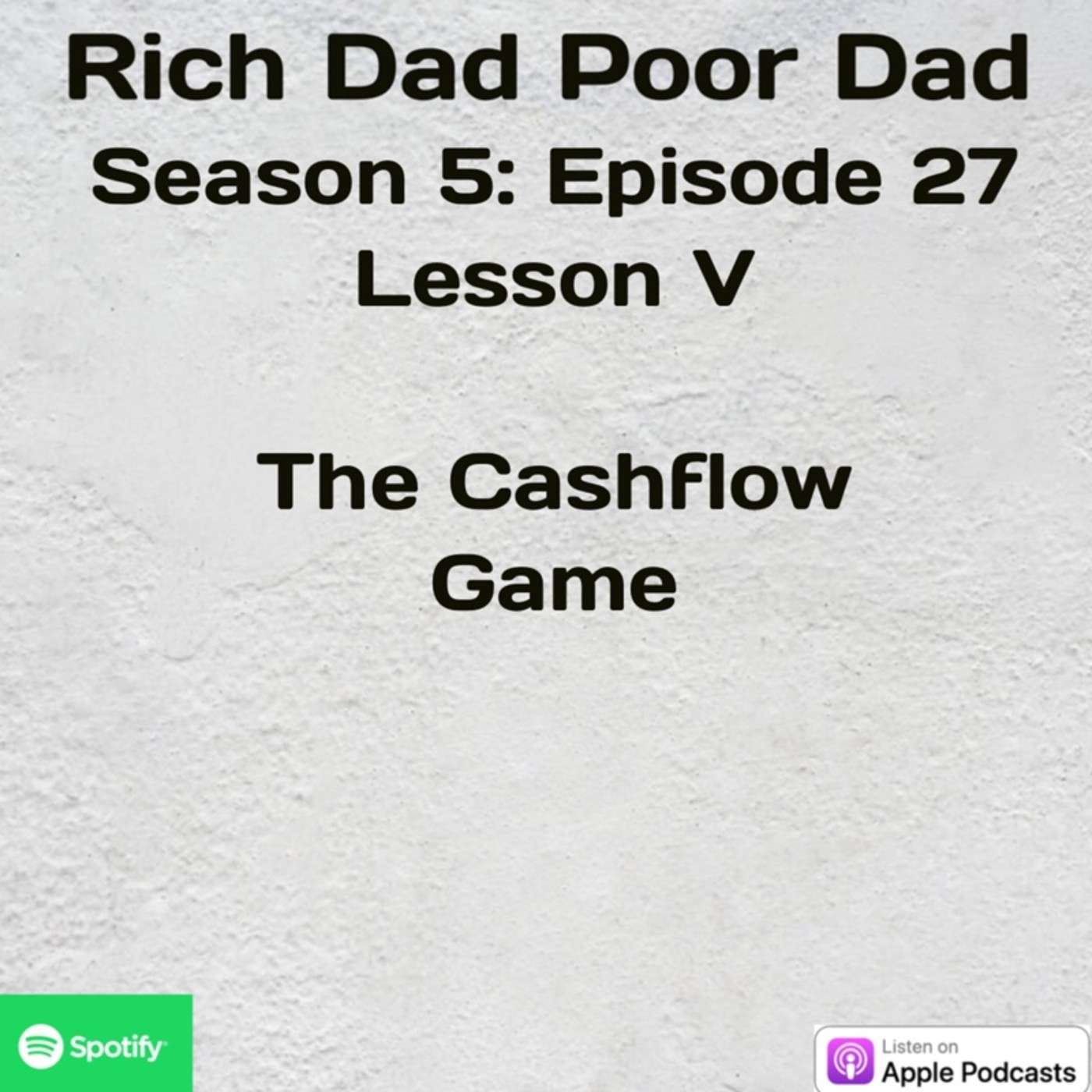 Rich Dad Poor Dad | S5 - E27 | Lesson V | The CASHFLOW GAME