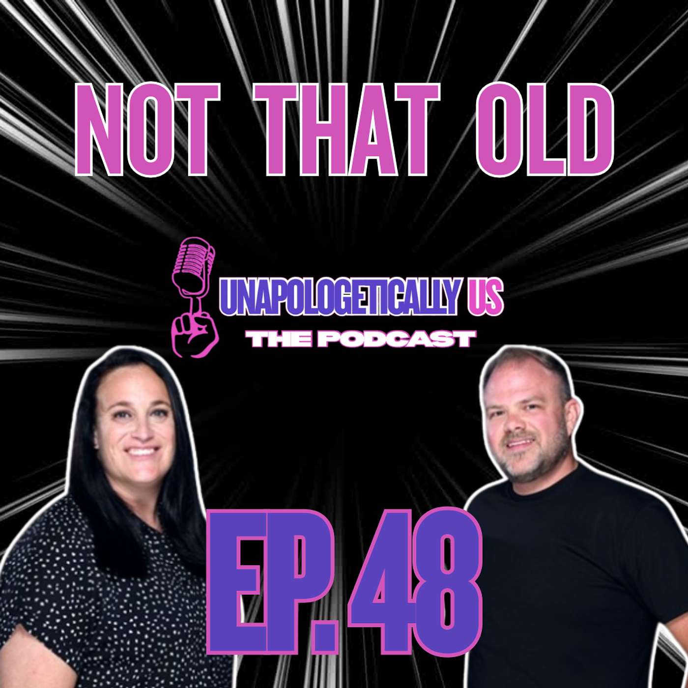EP 48 - Not That Old episode artwork