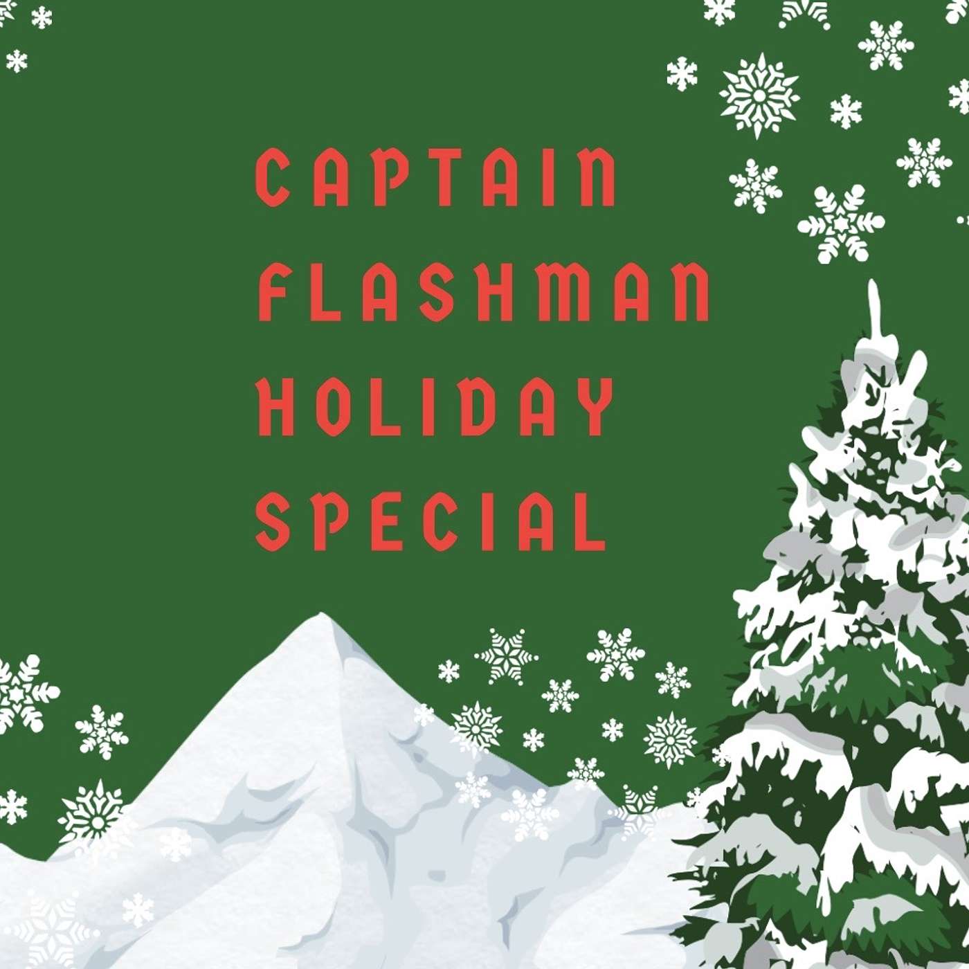Captain Flashman Holiday Episode- Holiday Bonus Special