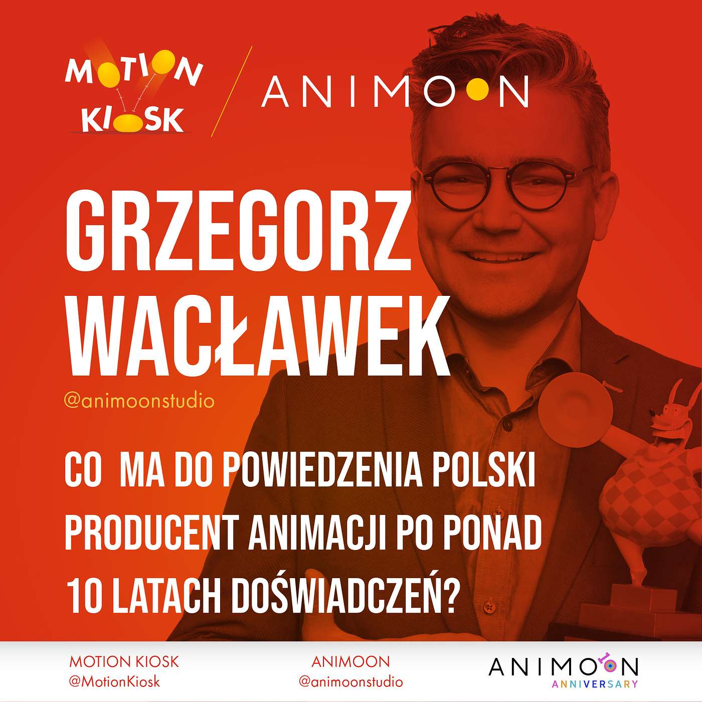 Animoon Anniversary - Grzegorz Wacławek - Co  ma do powiedzenia polski producent animacji po ponad 10 latach doświadczeń?