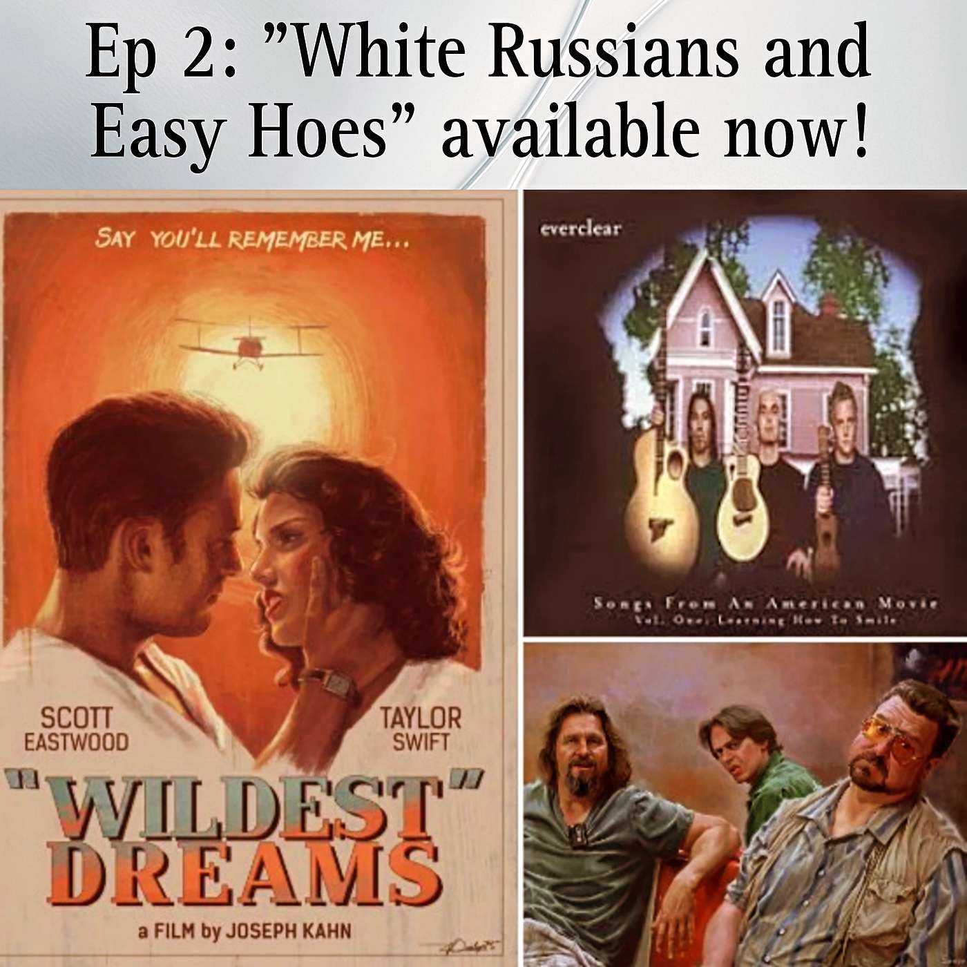 Episode 2: White Russians and Easy Hoes ("The Big Lebowski" and "Songs From an American Movie" by Everclear) episode artwork