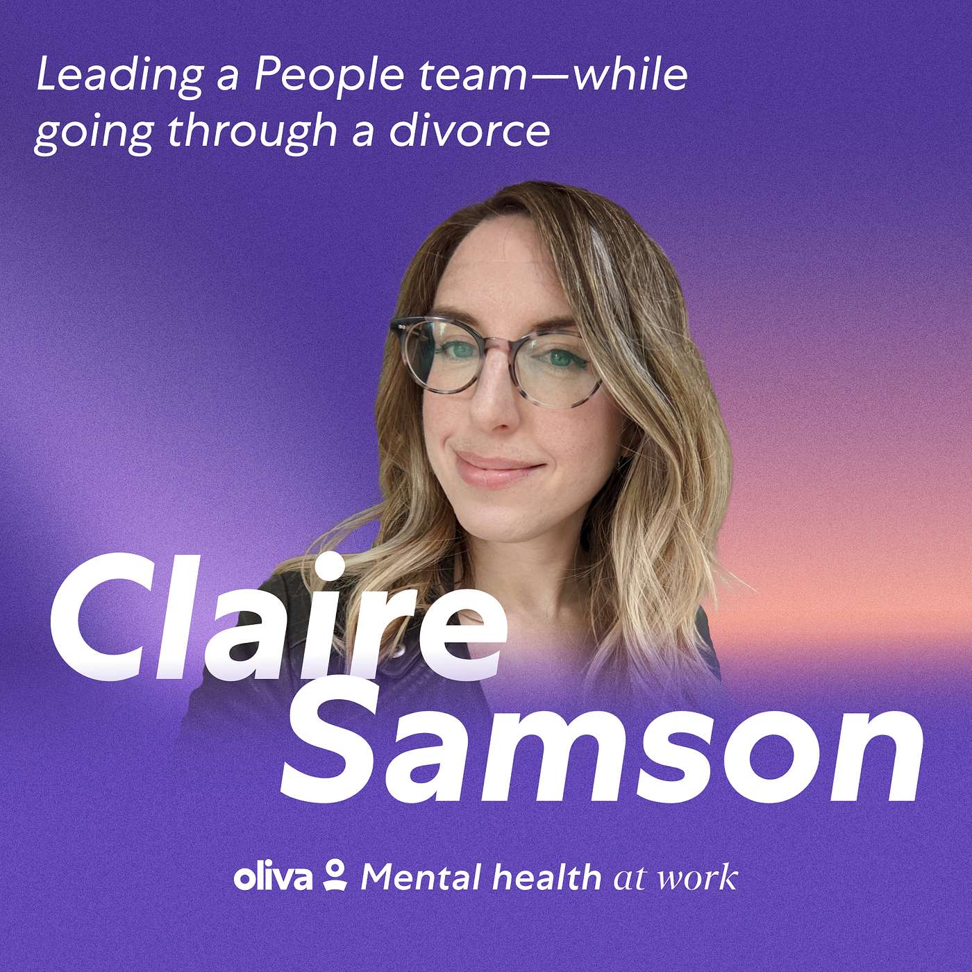 Leading a People team—while going through a divorce (feat. Claire Samson) Leading a People team—while going through a divorce (feat. Claire Samson)