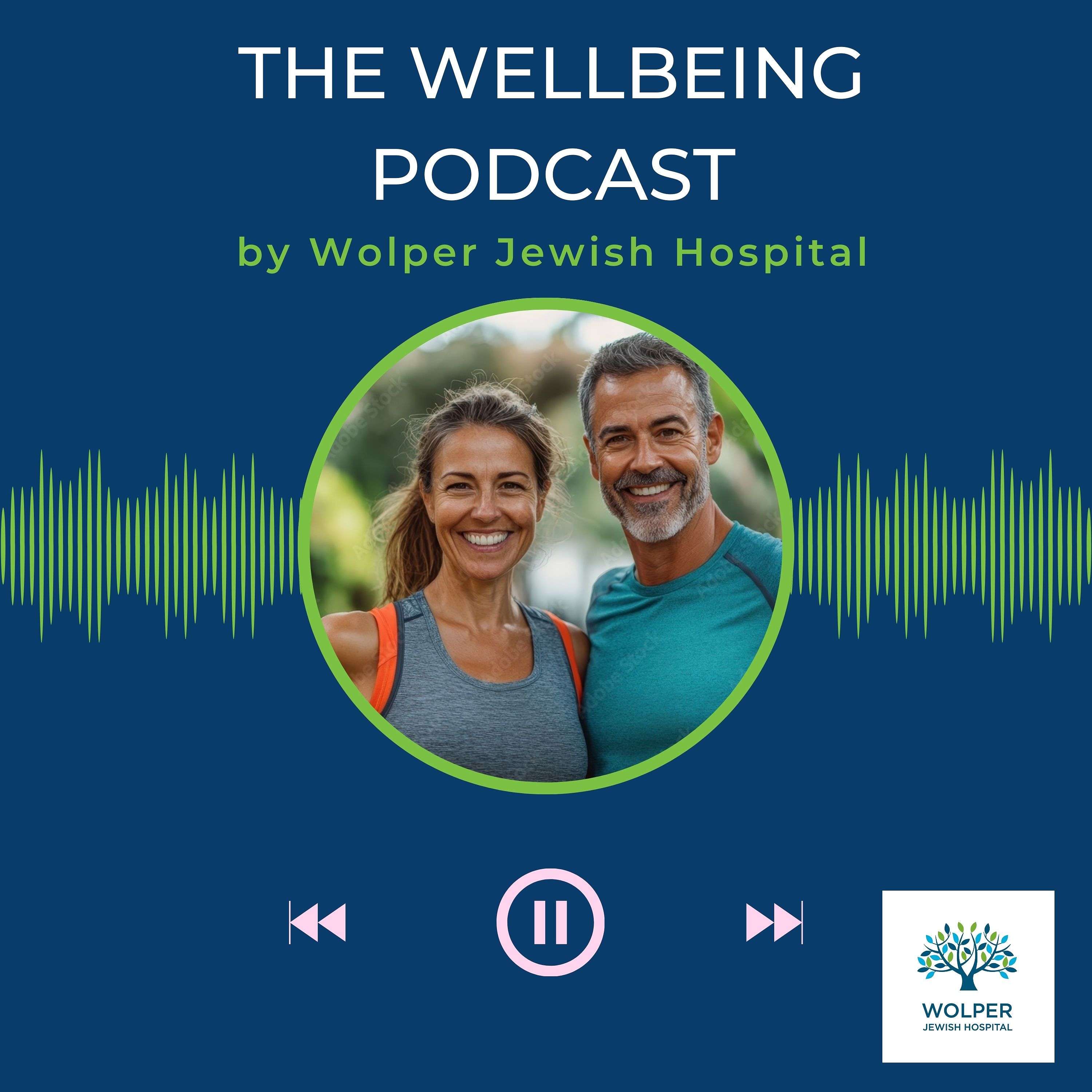 The Wellbeing Podcast by Wolper Jewish Hospital