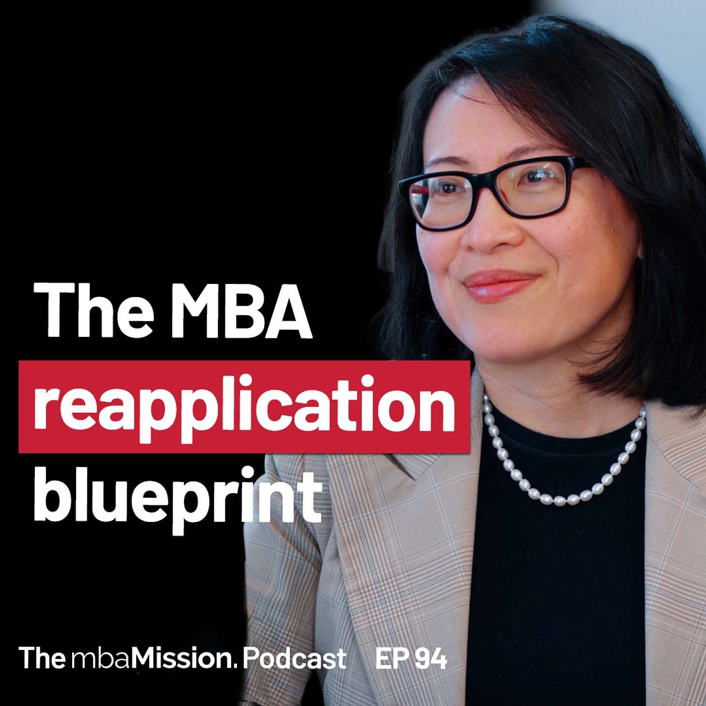Ep 94 | MBA Reapplication Strategy: What Successful Reapplicants Do Differently