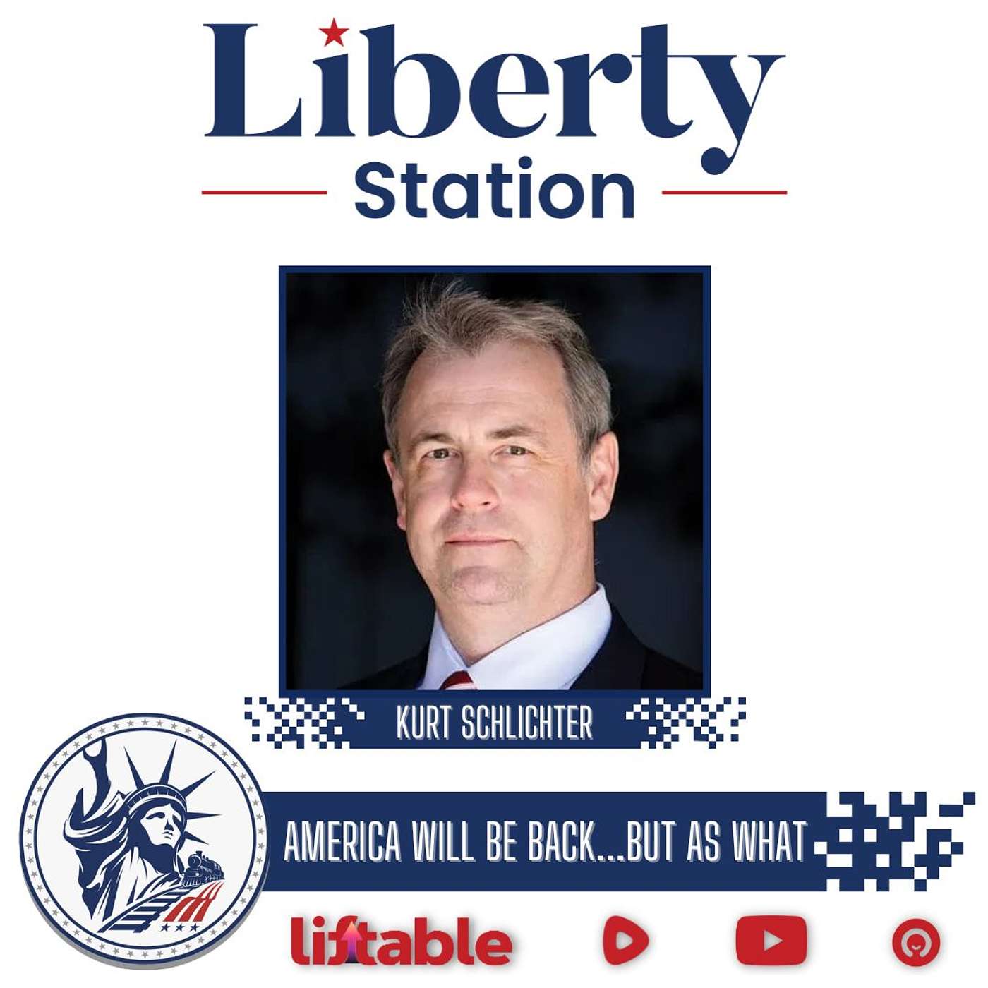 Kurt Schlichter | America Will Be Back...But As What?  - Part 1| Liberty Station Ep 106 episode artwork