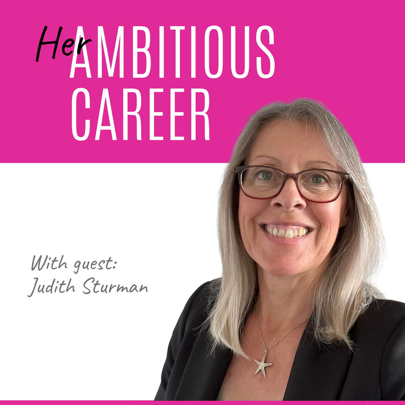 Ep 107 - 'Introverted Leader: How to Tap Into Your Strengths Part 2' with guest Judith Sturman