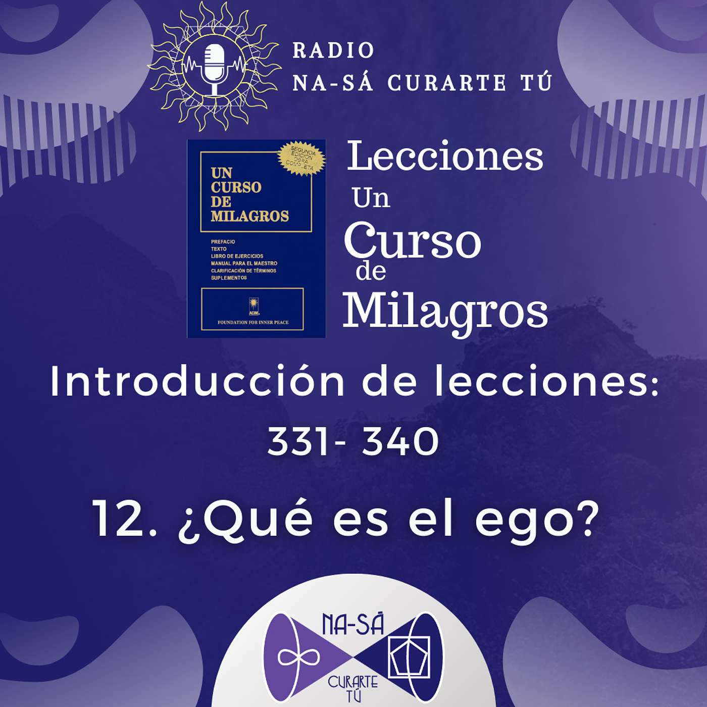Introducción de lecciones 331 - 340: 12 - ¿Qué es el ego? episode artwork
