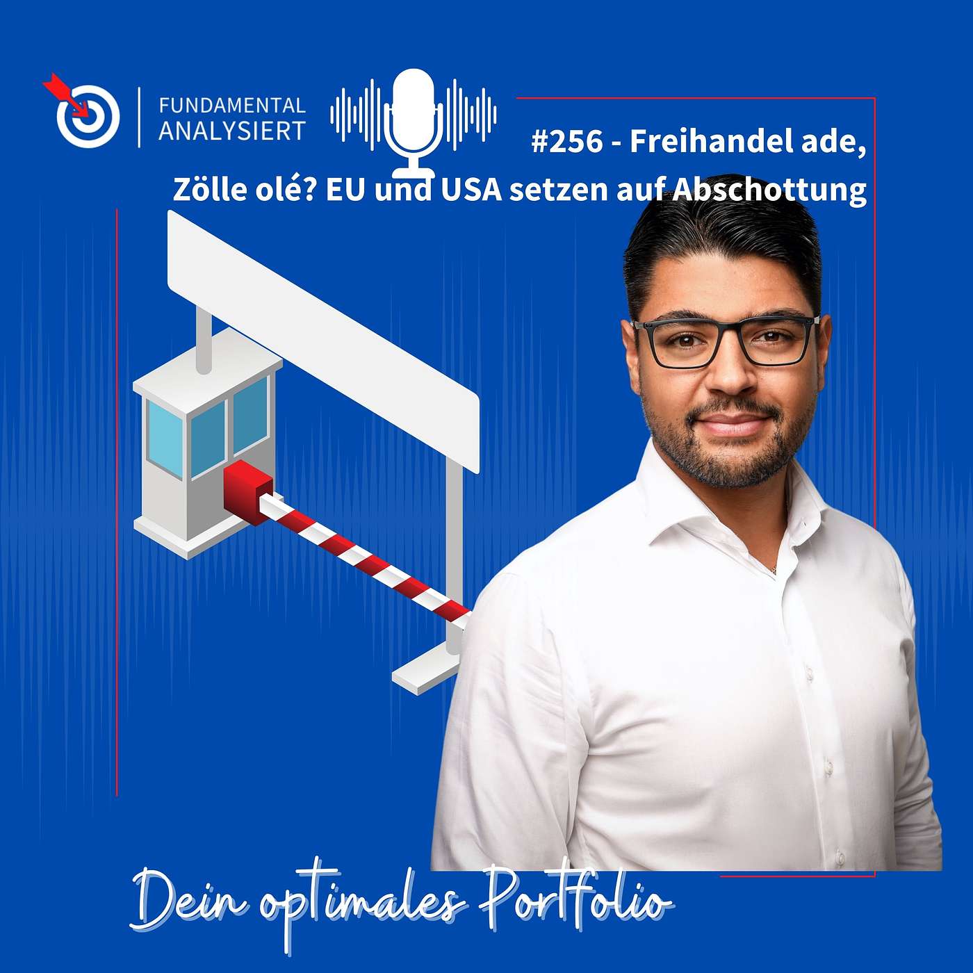 Folge 256 - Freihandel ade, Zölle olé? EU und USA setzen auf Abschottung
