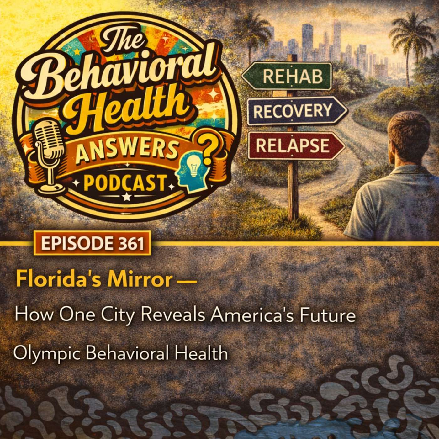 Episode 361: Florida's Mirror - How One City Reveals America's Future | Olympic Behavioral Health episode artwork