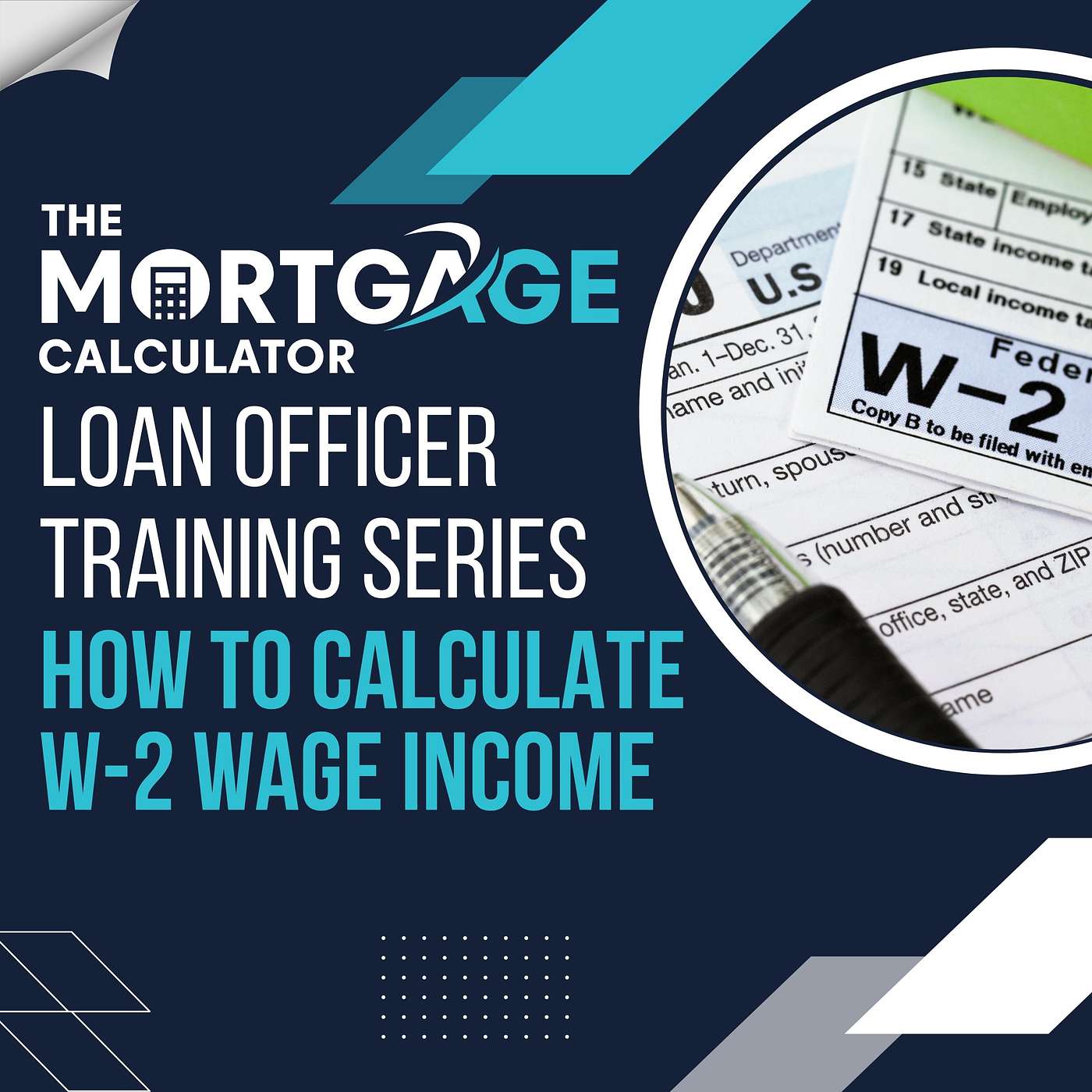 Loan Officer Training 07/09/2024 - How to Calculate W-2 Wage Income