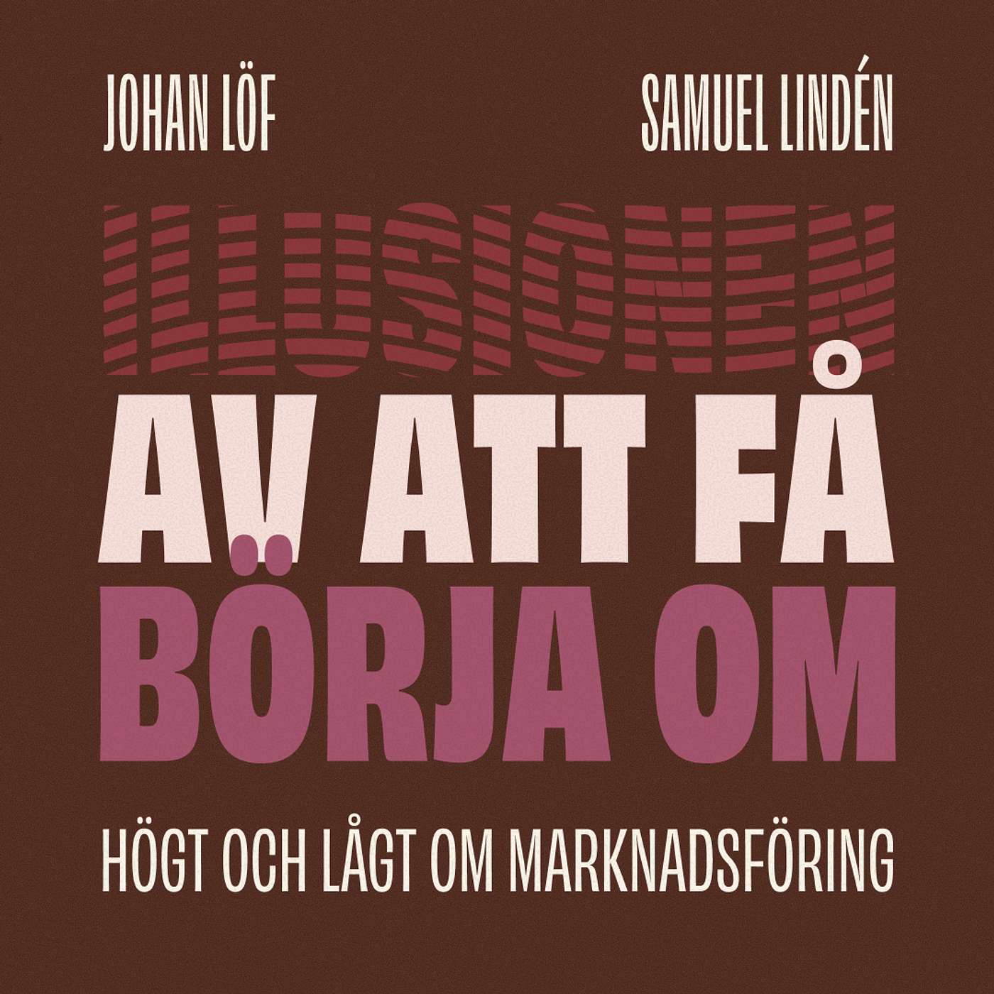 Illusionen av att få börja om