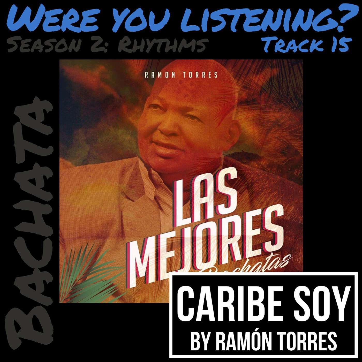 Were You Listening? Track 15: Caribe Soy episode artwork