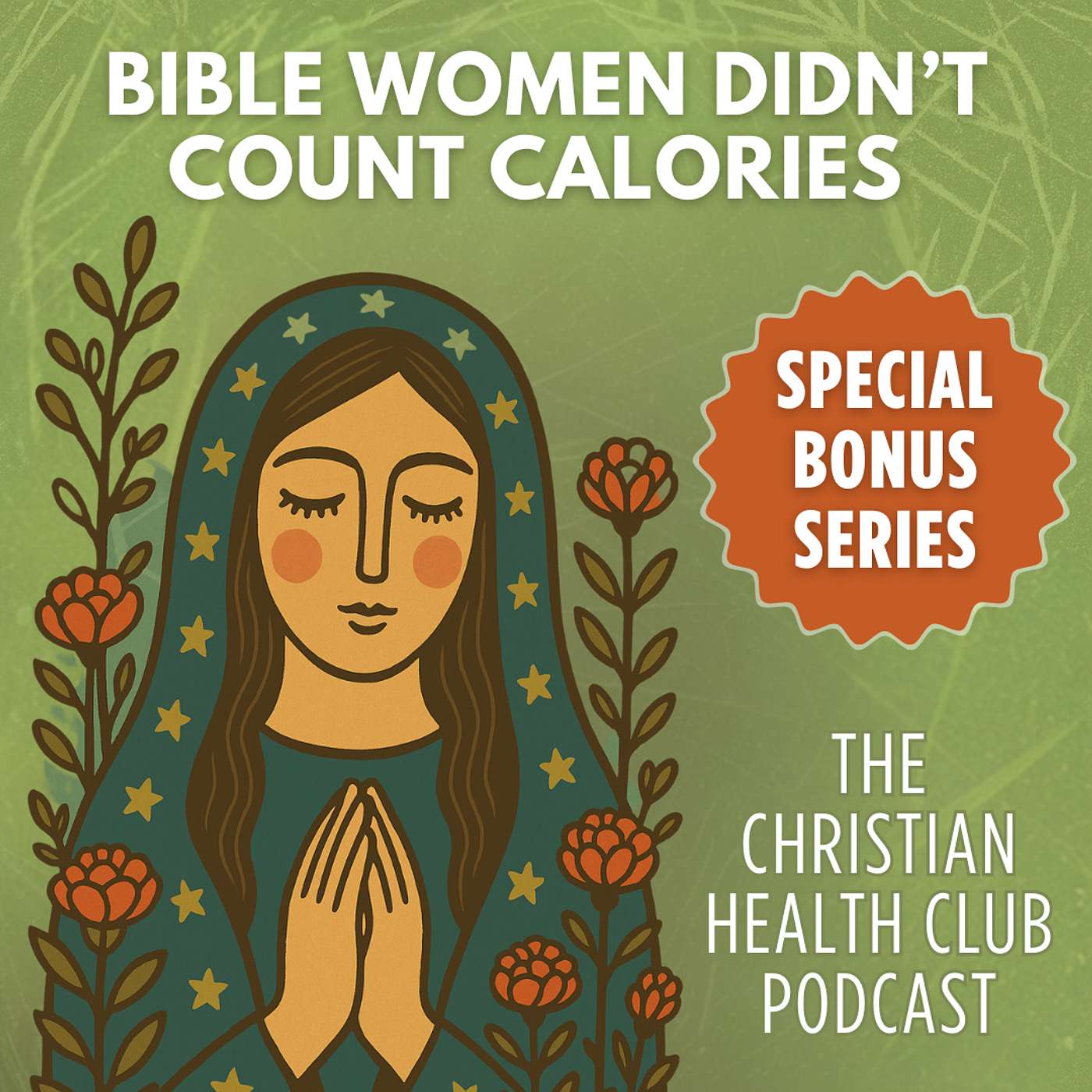 Special Series: Bible Women Didn't Count Calories