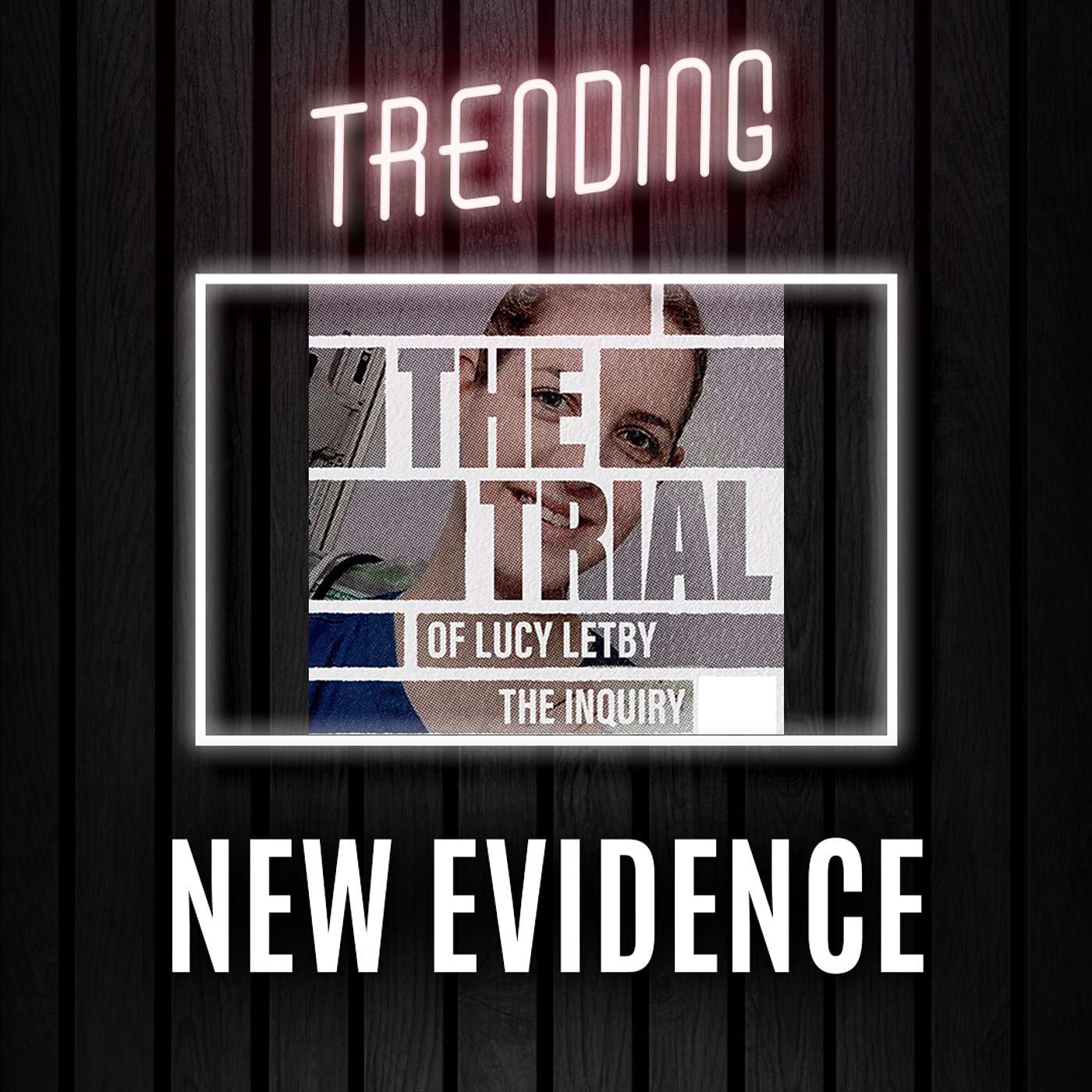 The 'Free Lucy Letby' Media Campaigns Begin | Trending Ep265 The 'Free Lucy Letby' Media Campaigns Begin | Trending Ep265