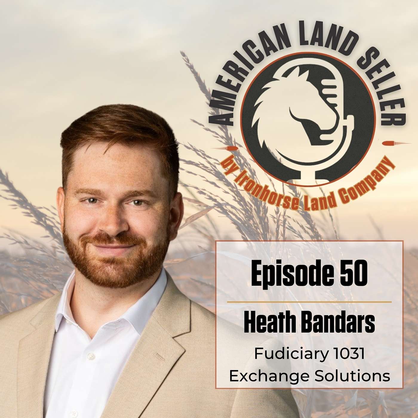 #50 - How Landowners Can Preserve Wealth Across Generations with Heath Bandars episode artwork