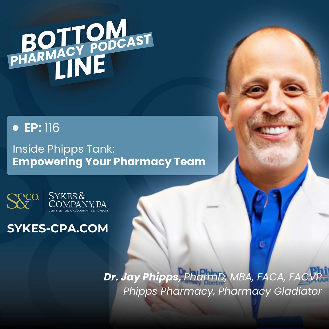 Inside Phipps Tank: Empowering Your Pharmacy Team with Dr. Jay Phipps, PharmD, MBA, FACA, FACVP episode artwork