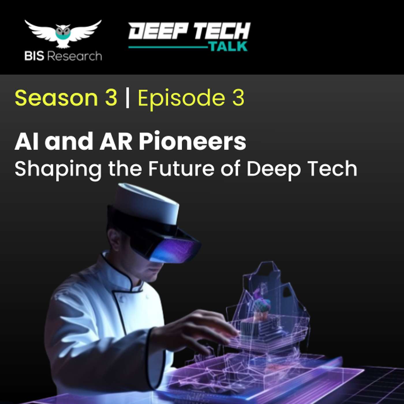 Season 3 | Episode 3- AI and AR Pioneers: Shaping the Future of Deep Tech episode artwork