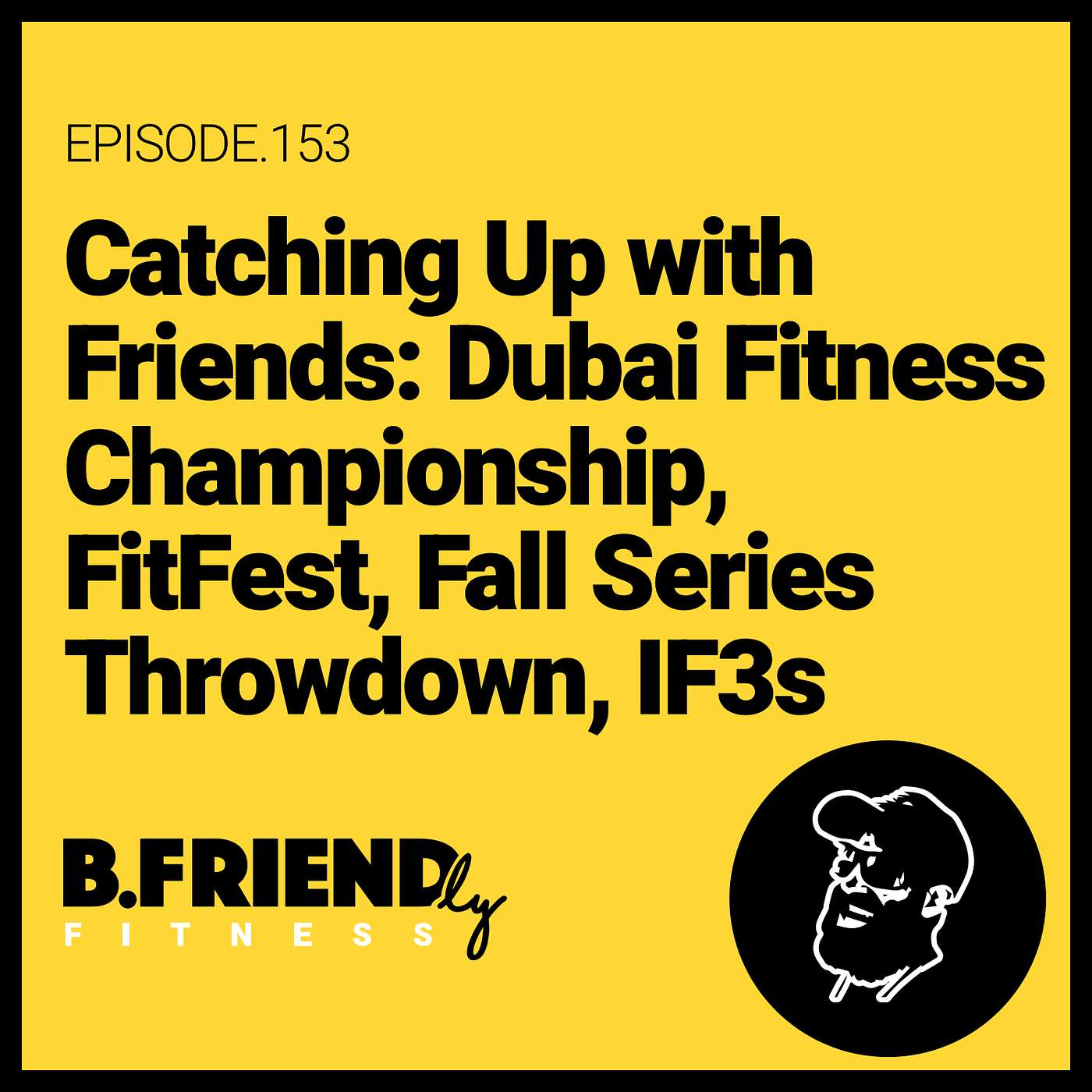 Catching Up with Friends: Dubai Fitness Championship, FitFest, Fall Series Throwdown, IF3s and More episode artwork