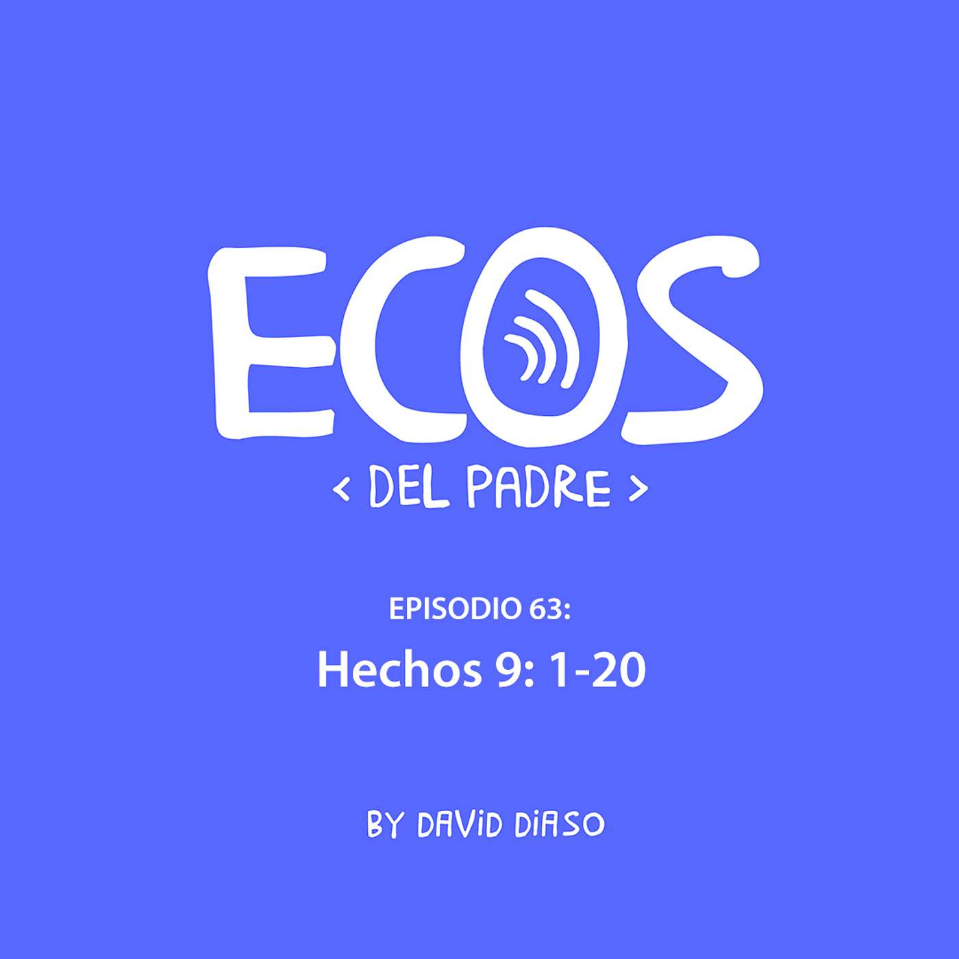 Saulo perseguía a los cristianos… hasta que se encontró con Jesús | Hechos 9 | Ecos del Padre — Episodio 63 episode artwork