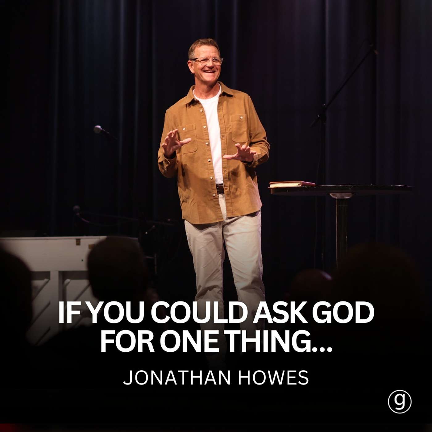 If you could ask God for one thing… | Jonathan Howes