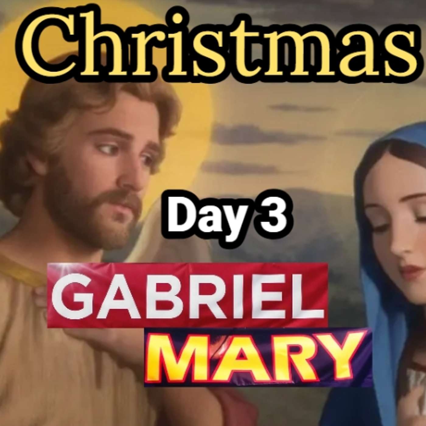 CHRISTMAS: DAY 3 - GABRIEL AND MARY episode artwork