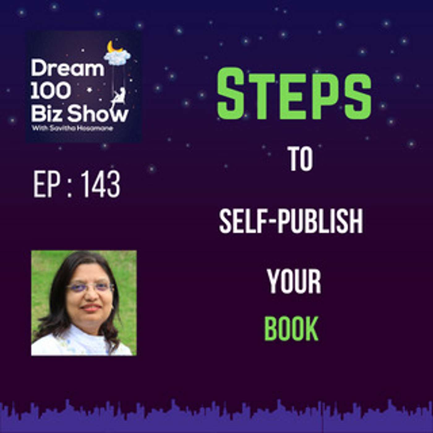 143rd Episode : How to Self-Publish your book in easy steps with Savitha Hosamane