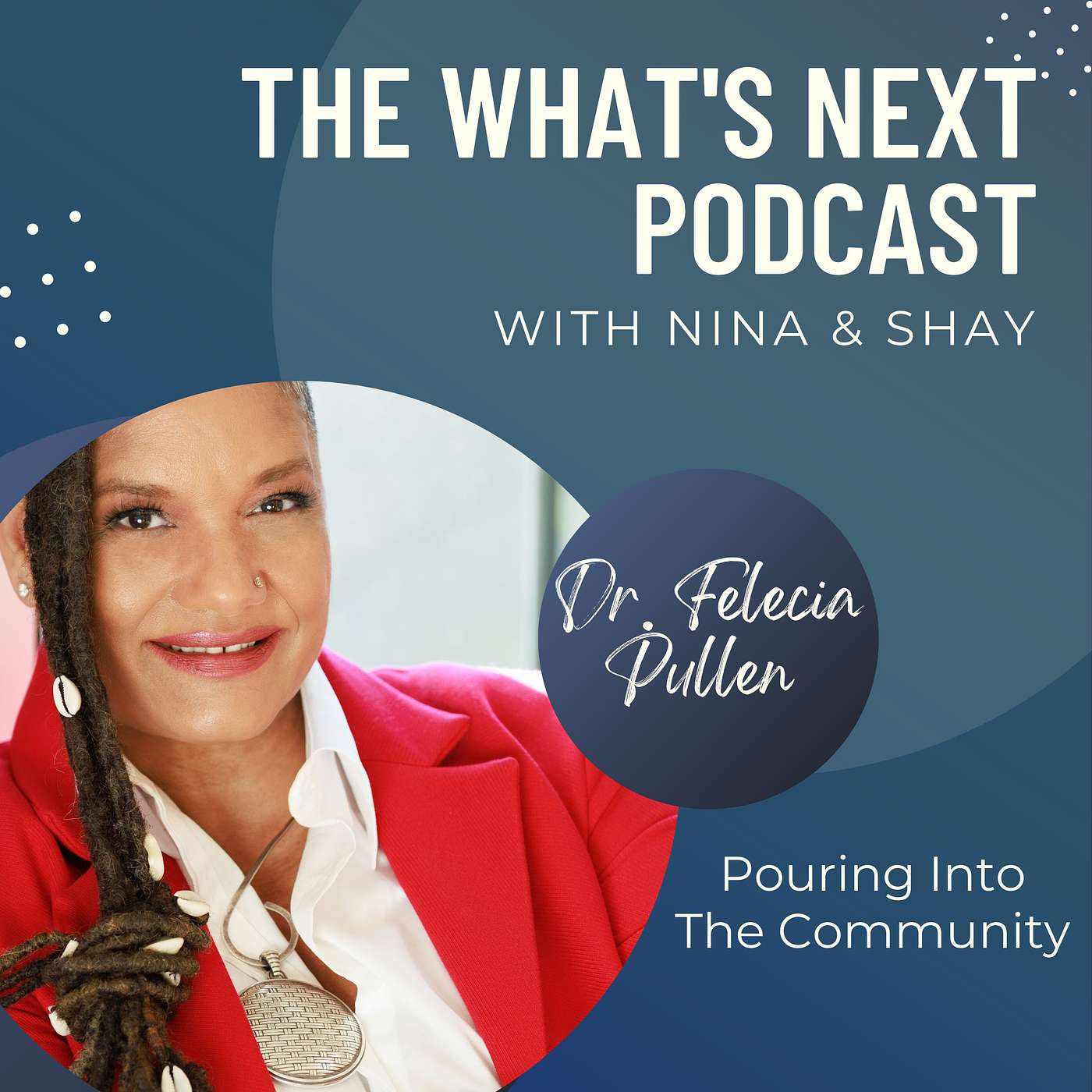 The What\'s Next Podcast with Nina & Shay