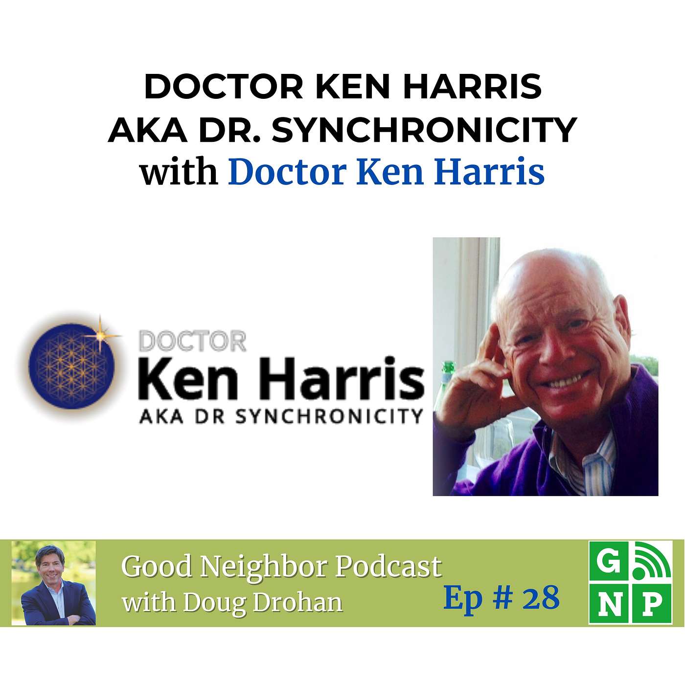 Ep. # 28 Dr. Synchronicity's Insightful Journey: Holistic Healing, Synchronicity, and Embracing Second Chances with Dr. Ken Harris
