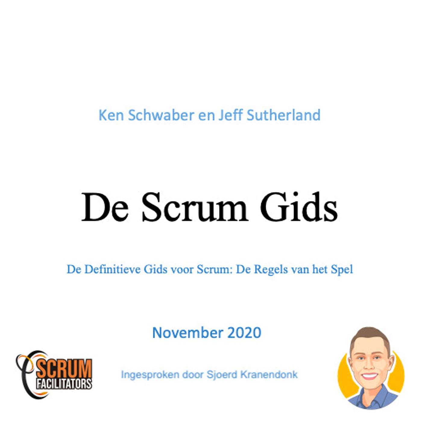 Scrum Gids 2020 Nederlandse audio deel 4 van 4 - Scrum Artefacten, eindnoot & verschil met 2017