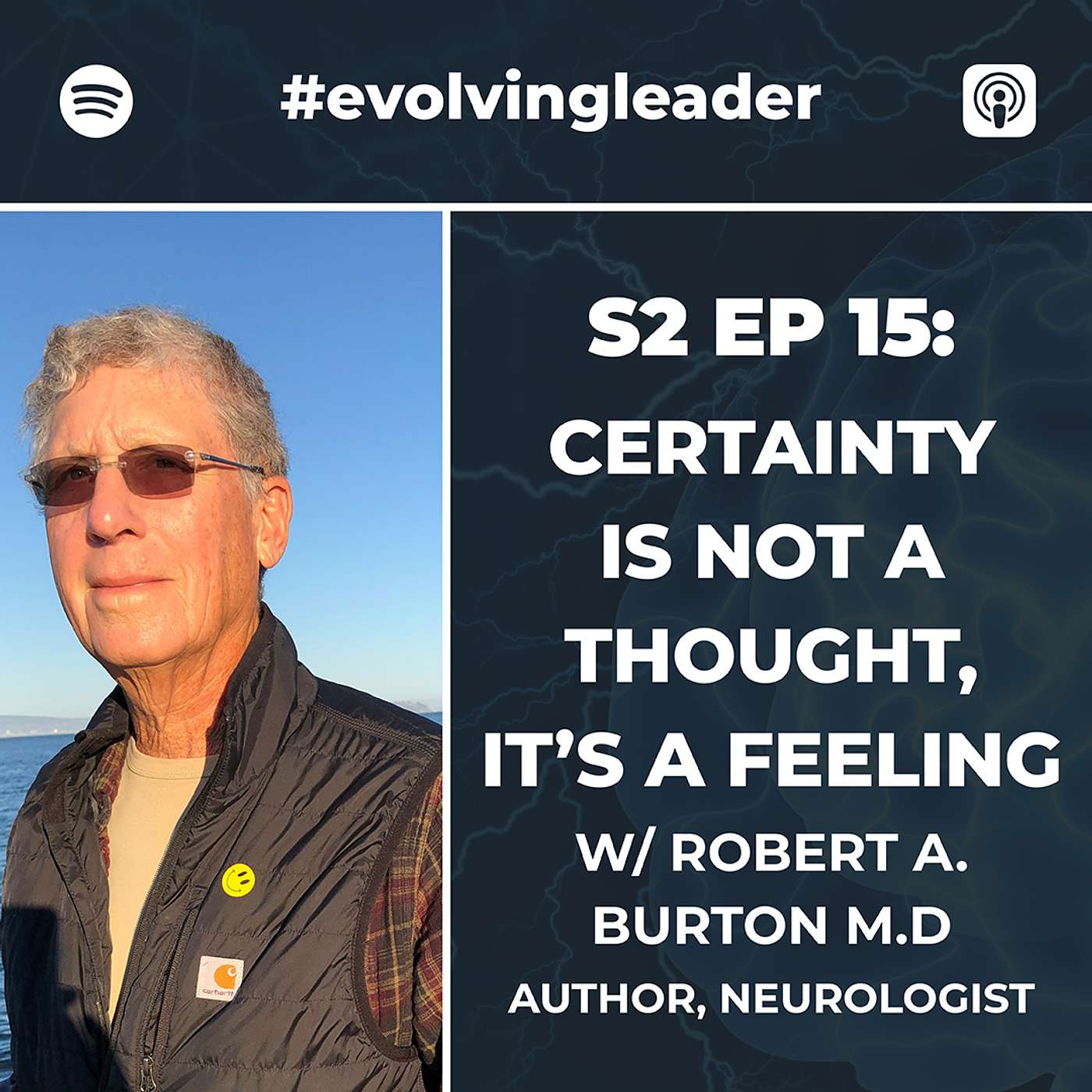 cover of episode “Certainty is not a thought, it’s a feeling” with Dr Robert A Burton