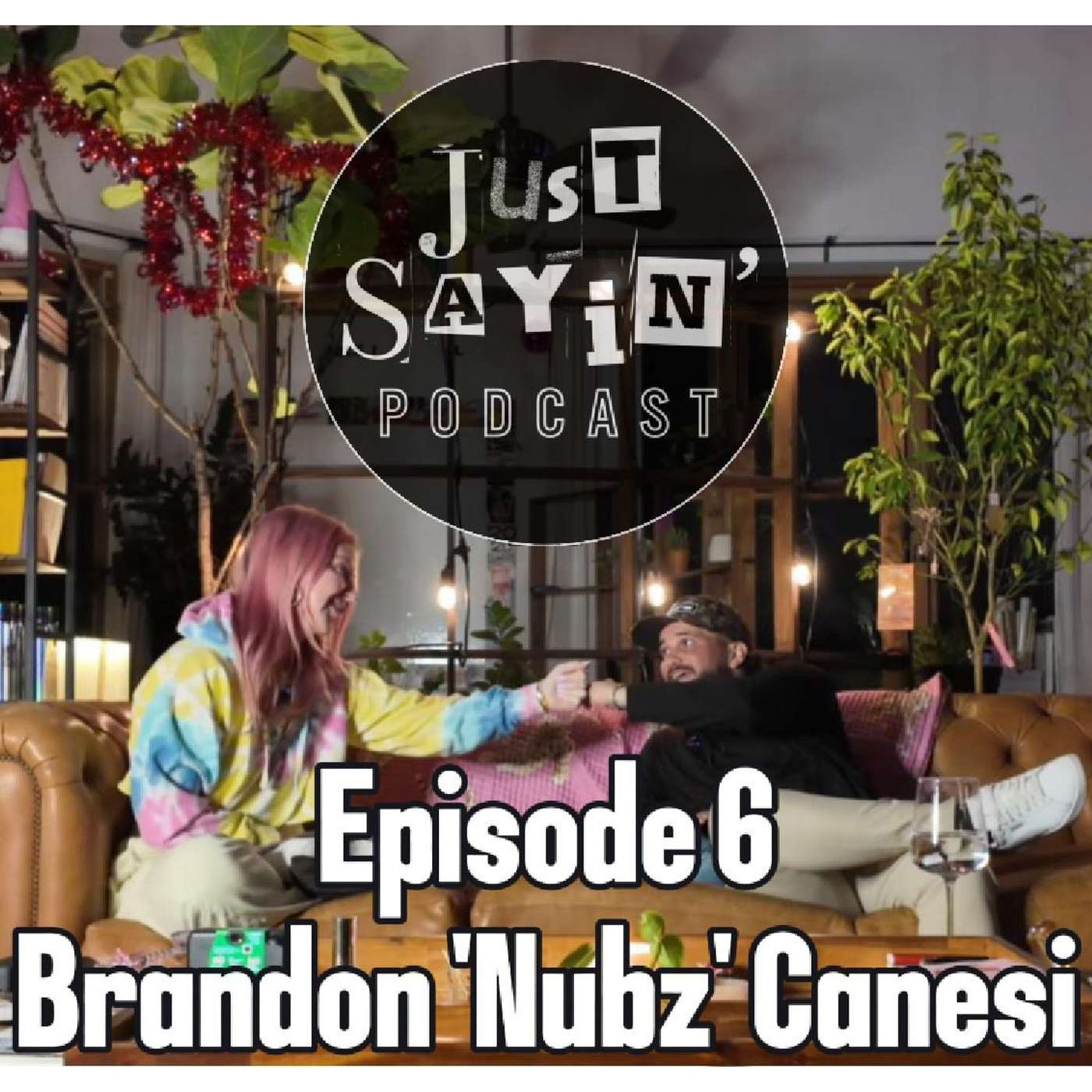 Just Sayin\' Podcast