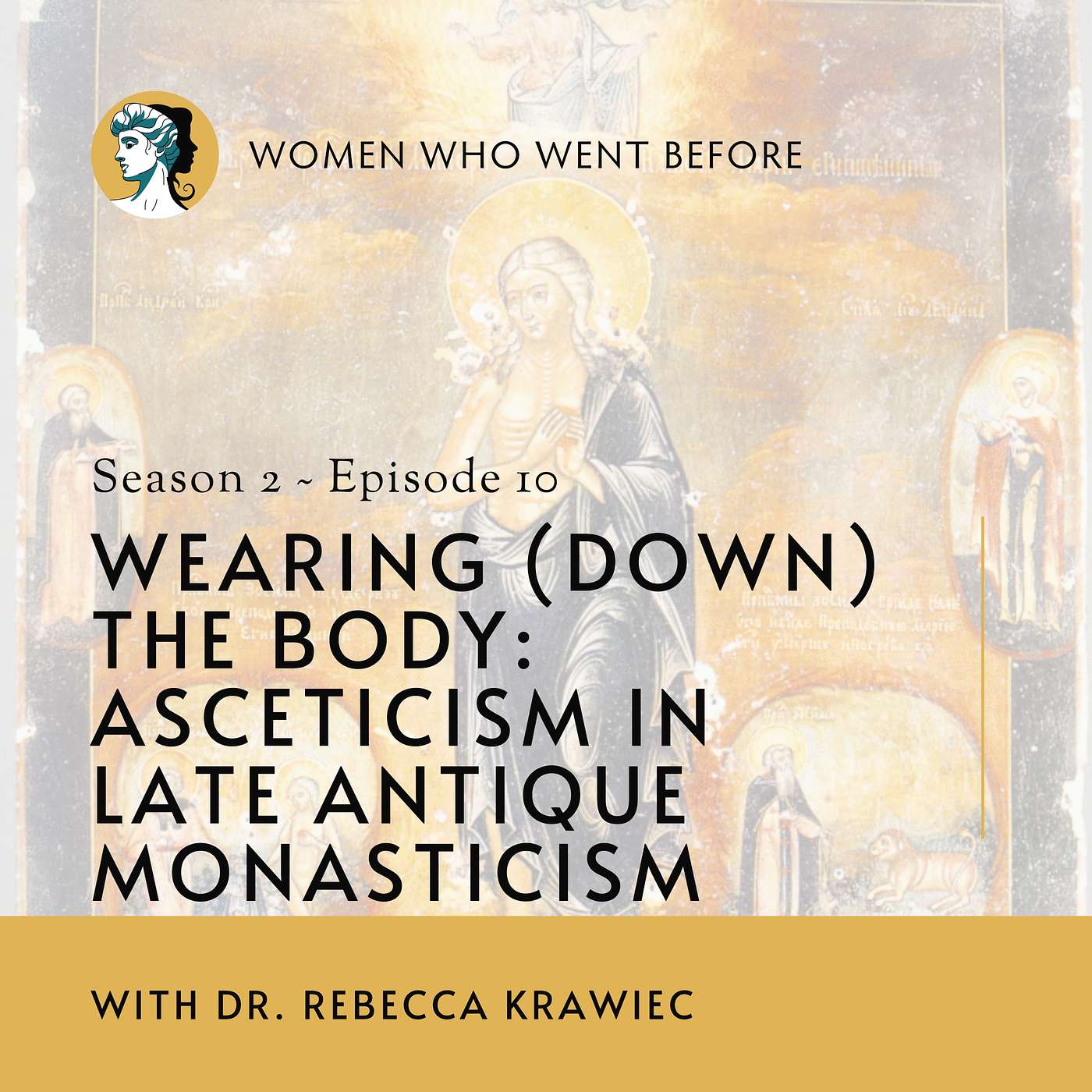 Wearing (Down) the Body: Asceticism in Late Antique Monasticism
