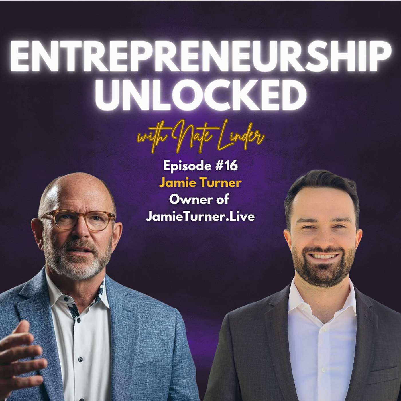Jamie Turner | Entrepreneurship Unlocked w/ Nate Linder #16 episode artwork