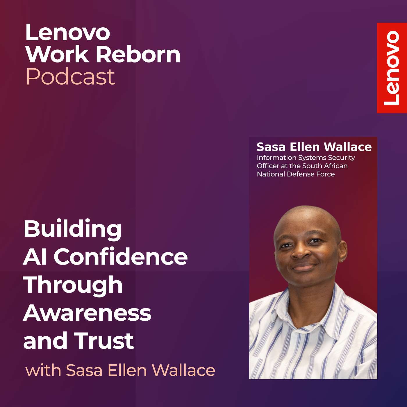 Building AI Confidence Through Awareness and Trust with Sasa Ellen Wallace, Information Systems Security Officer at the South African National Defense Force episode artwork