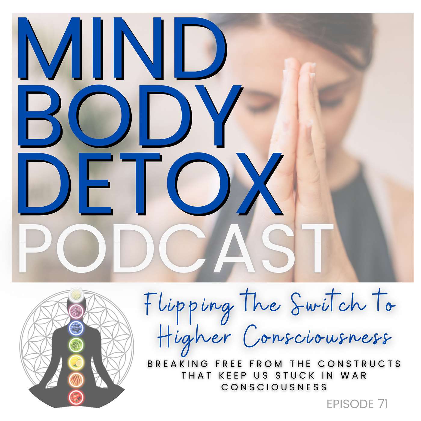 Episode 71:  Flipping The Switch To Higher Consciousness