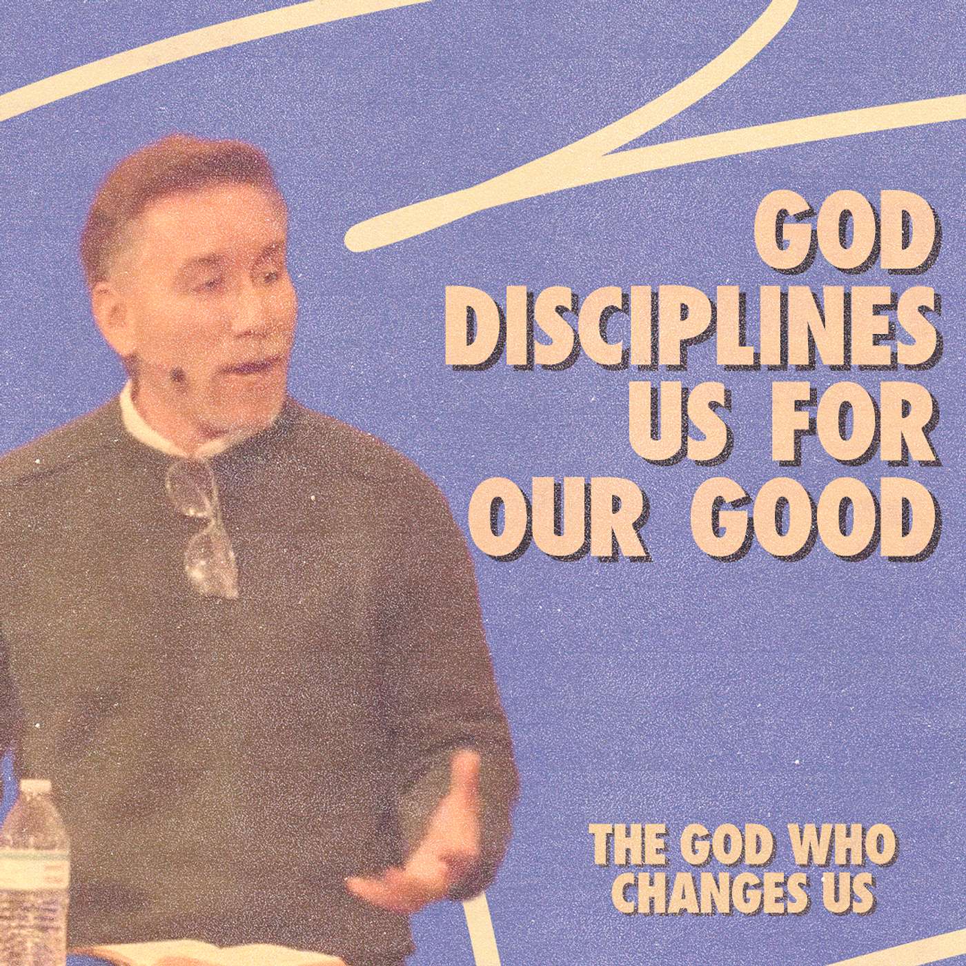 The God Who Changes Us: God Disciplines Us For Our Good | Jared Davis