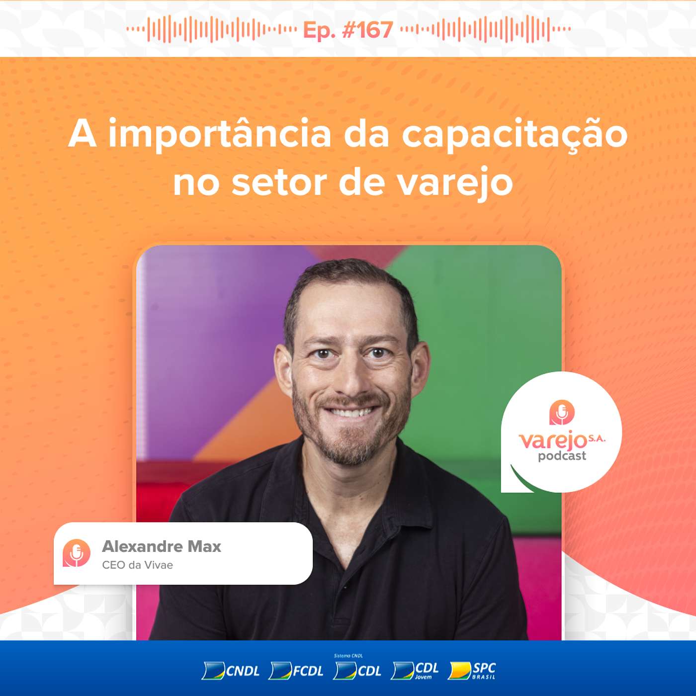 A importância da capacitação no setor de varejo, com Alexandre Max, CEO da Vivae | #167