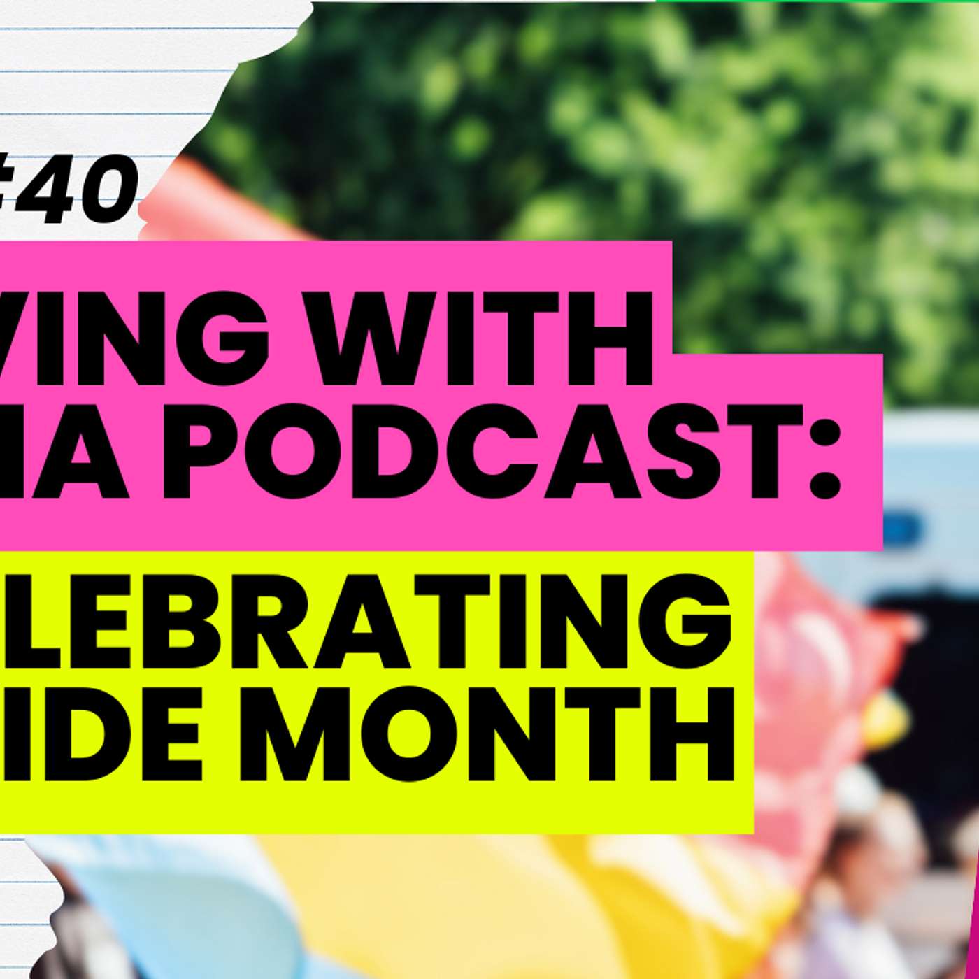 Ep 40: Celebrating Pride