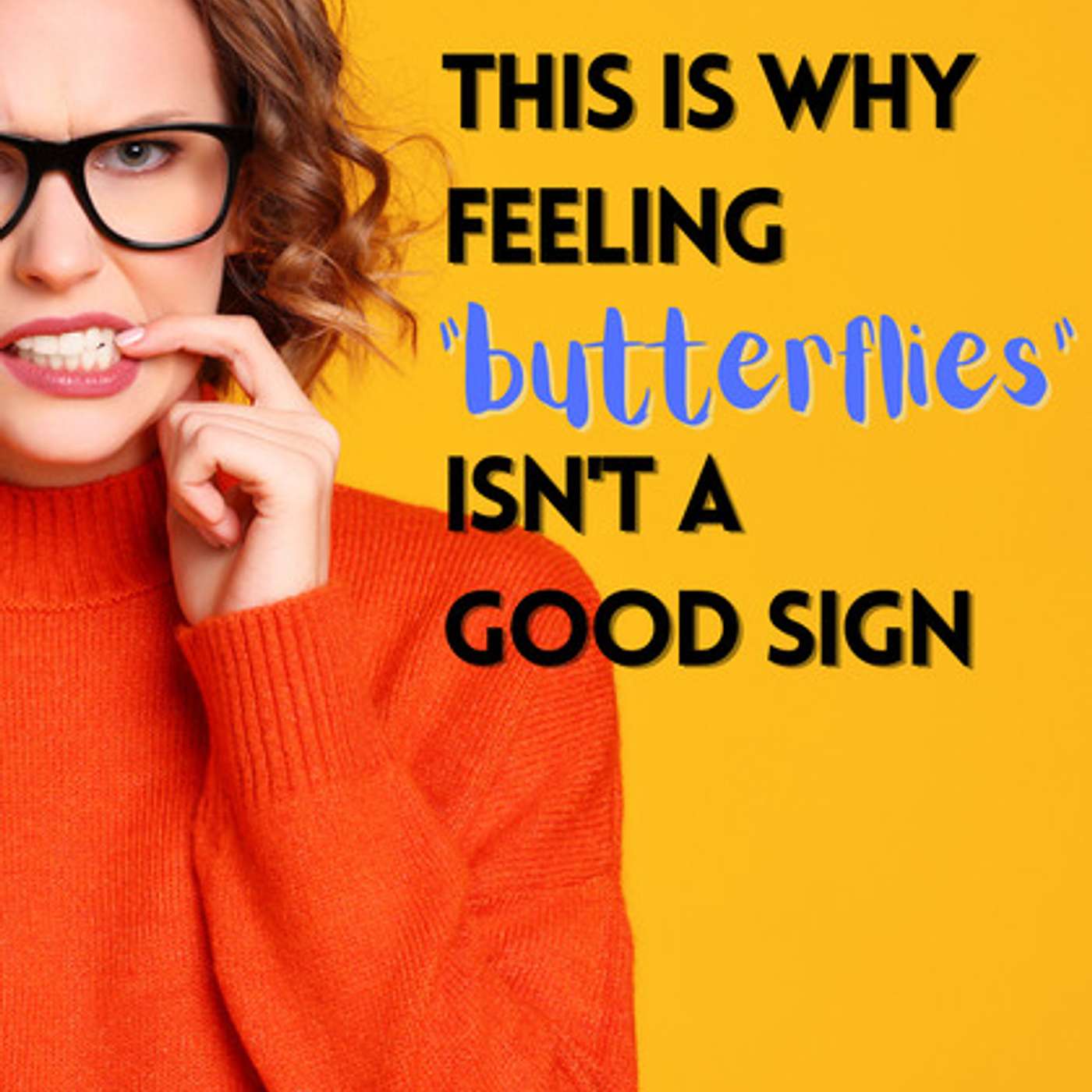 This is why feeling butterflies isn't a good sign