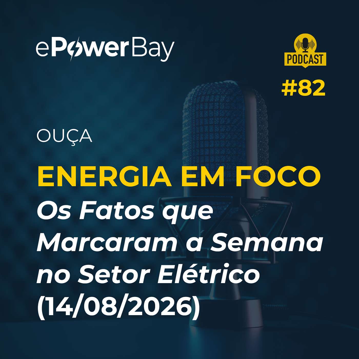 Energia em Foco #82 - Resumo Semanal 14/08/2026 episode artwork