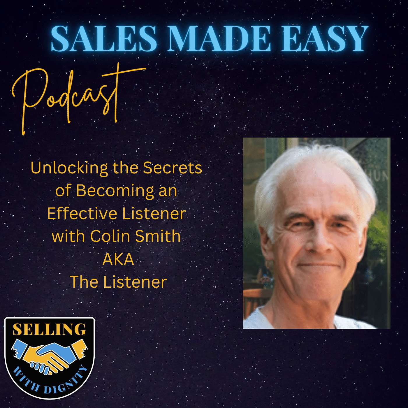 Unlocking the Secrets of Becoming an Effective Listener with Colin Smith AKA The Listener episode artwork