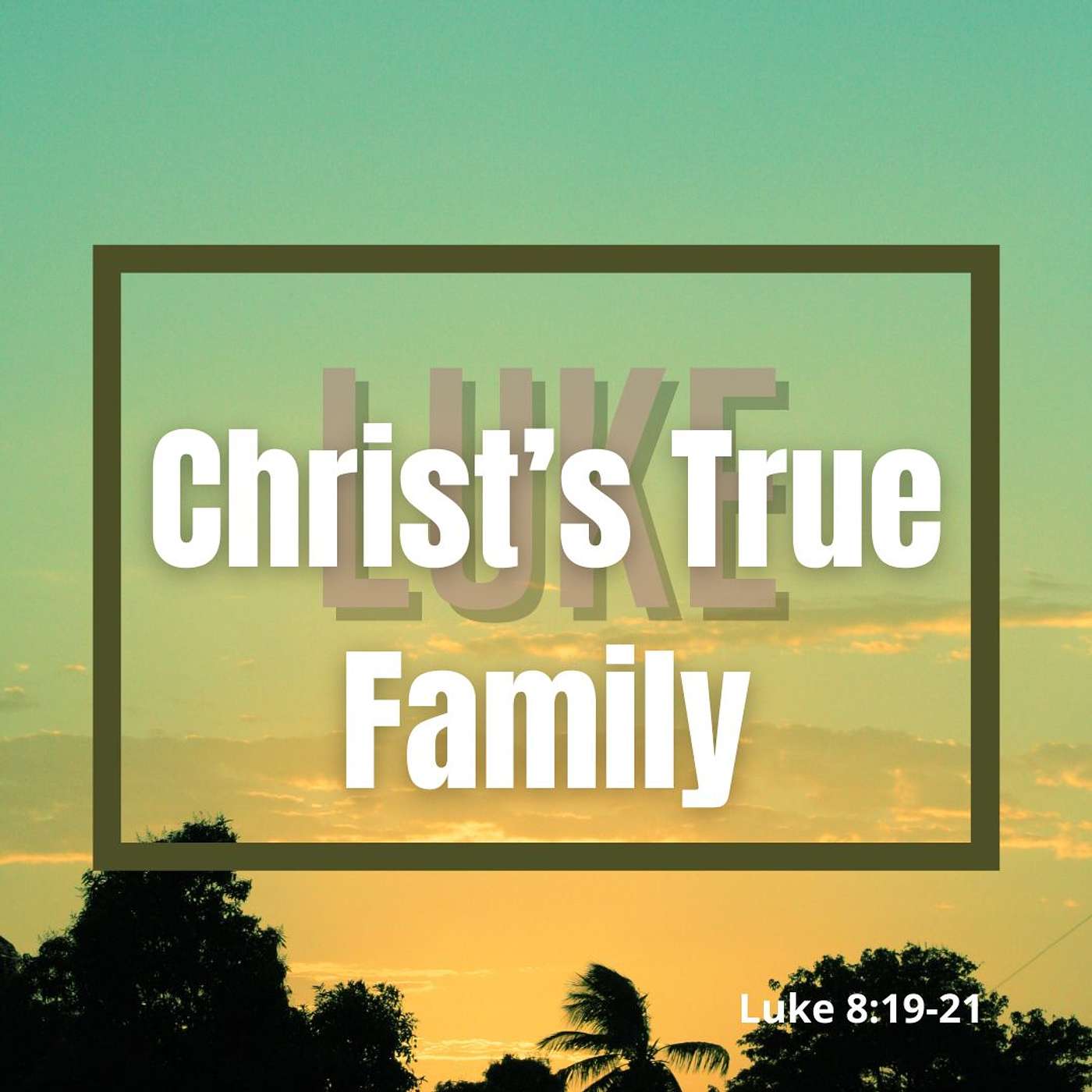 Christ’s True Family