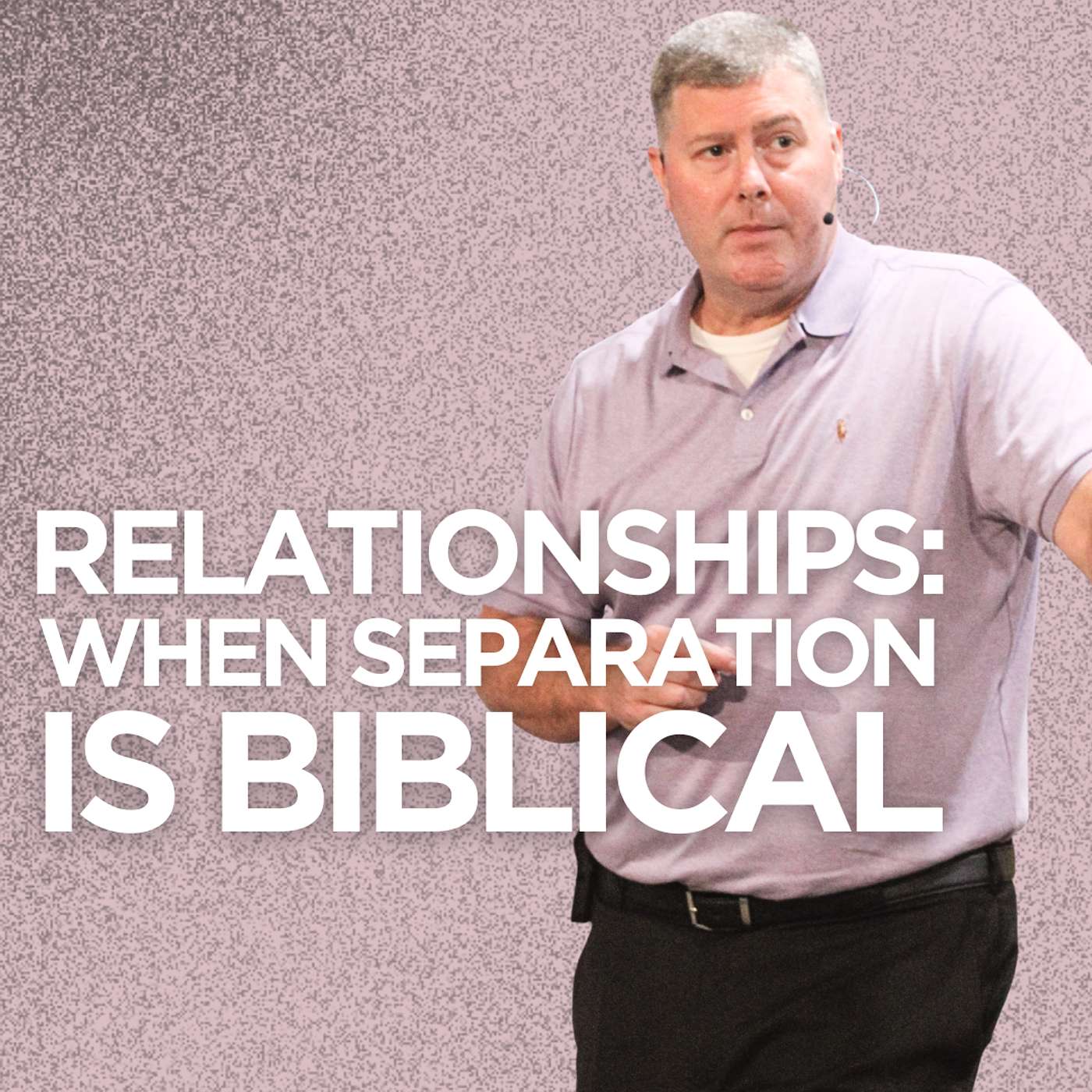Relationships: When Separation is Biblical episode artwork