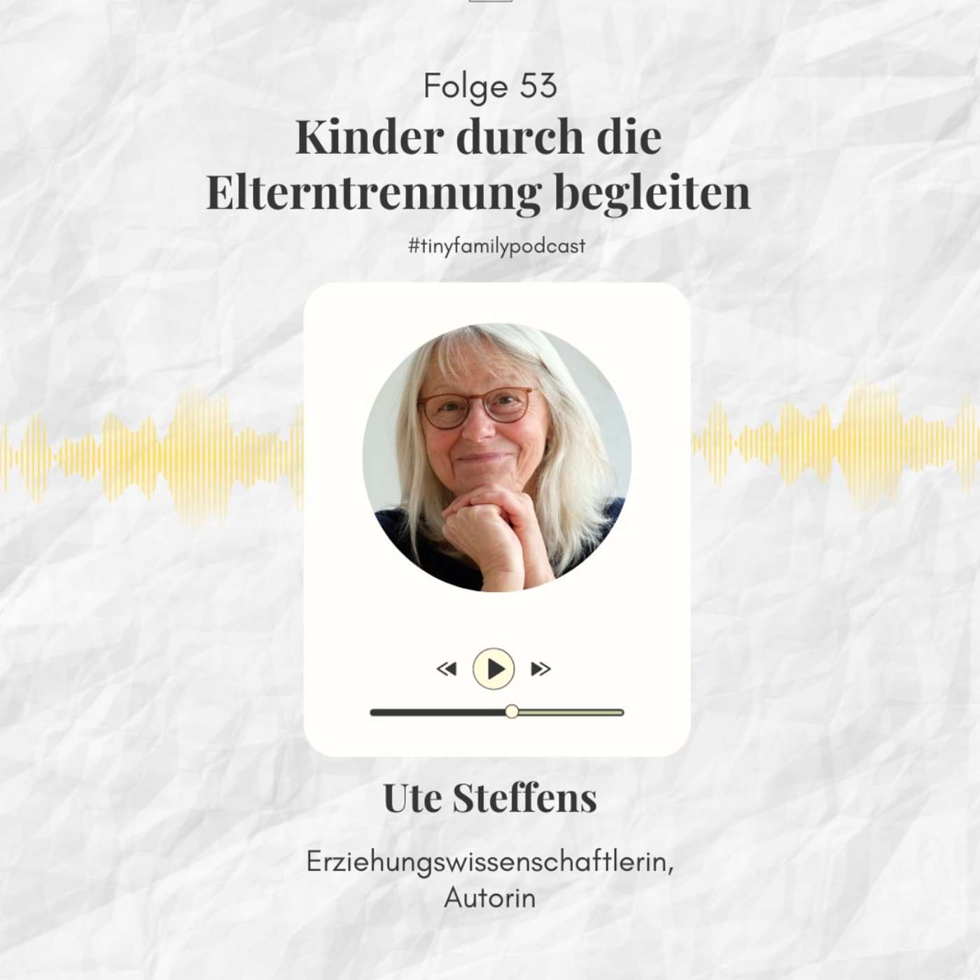 53: Kinder durch die Elterntrennung begleiten - Expertinneninterview mit Erziehungswissenschaftlerin & Autorin Ute Steffens