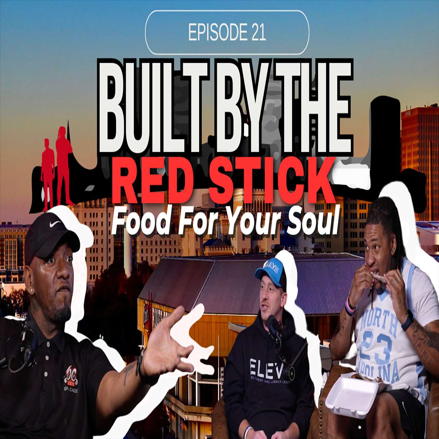 Episode 21 | Food For Your Soul | Built By The Red Stick