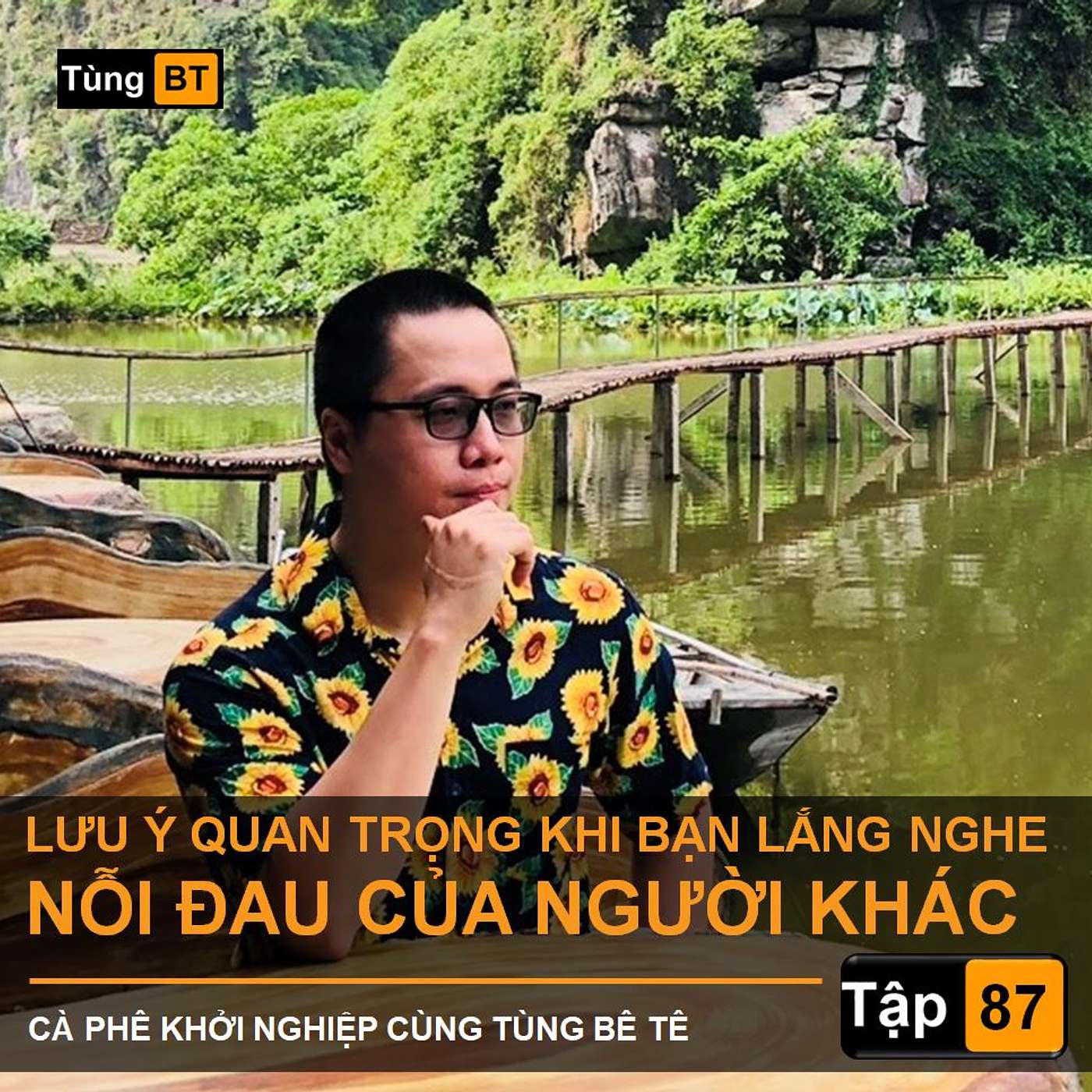 # - 87 Lưu ý Quan trọng khi bạn Lắng nghe nỗi đau của người khác episode artwork